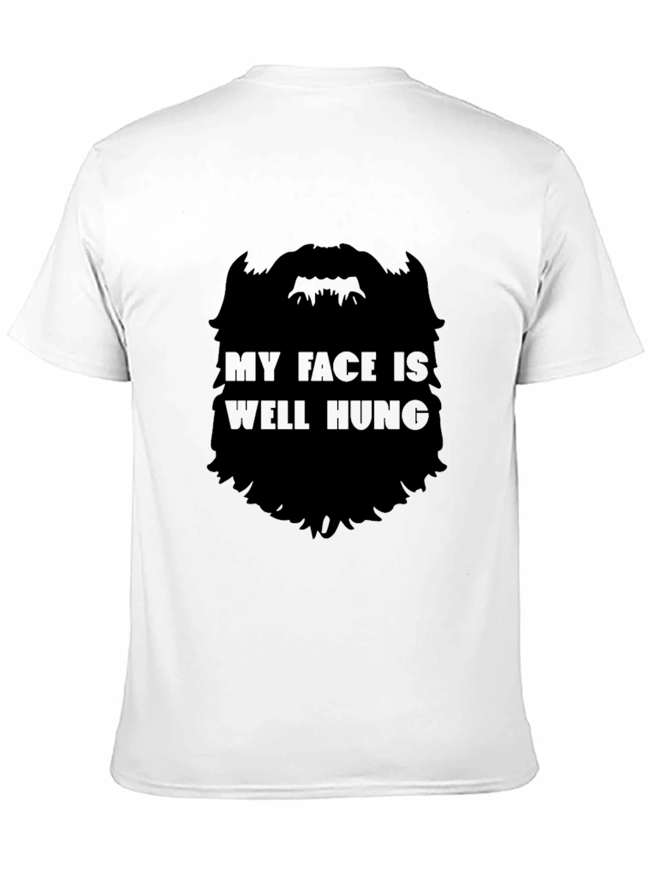Funny Beard T-Shirt - My Face Is Well Hung