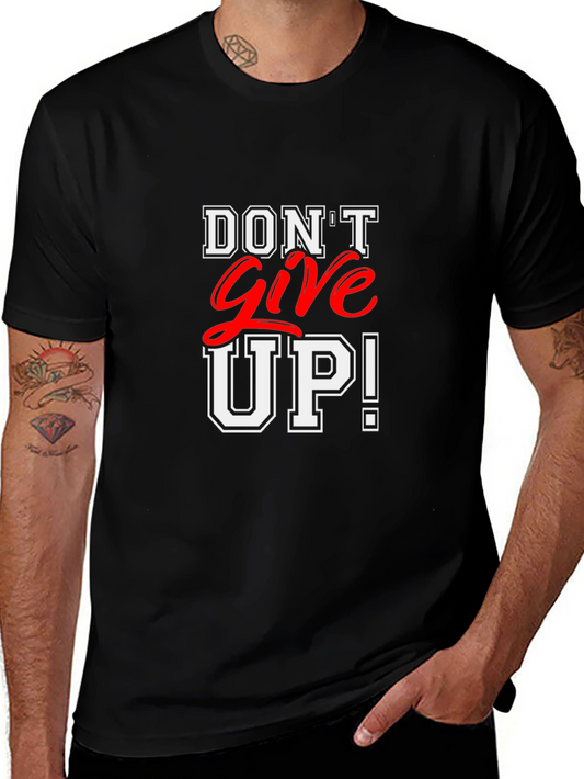 Motivational Dont Give Up! Black T-Shirt