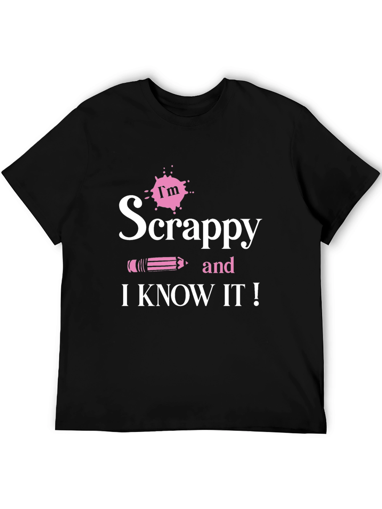 Im Scrappy and I Know It! Black T-Shirt