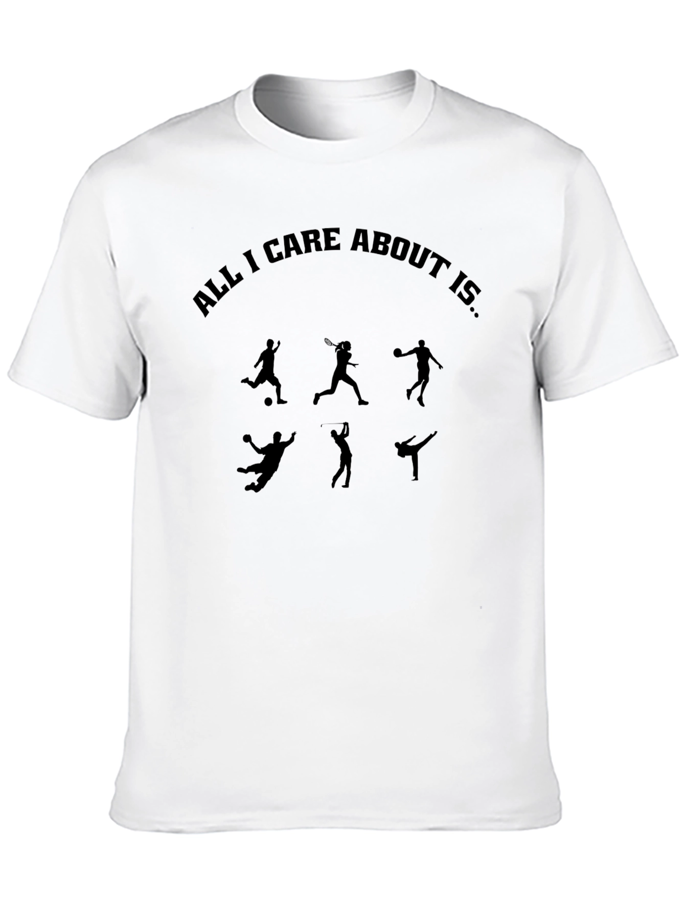 Mens All I Care About Is... Sports T-Shirt