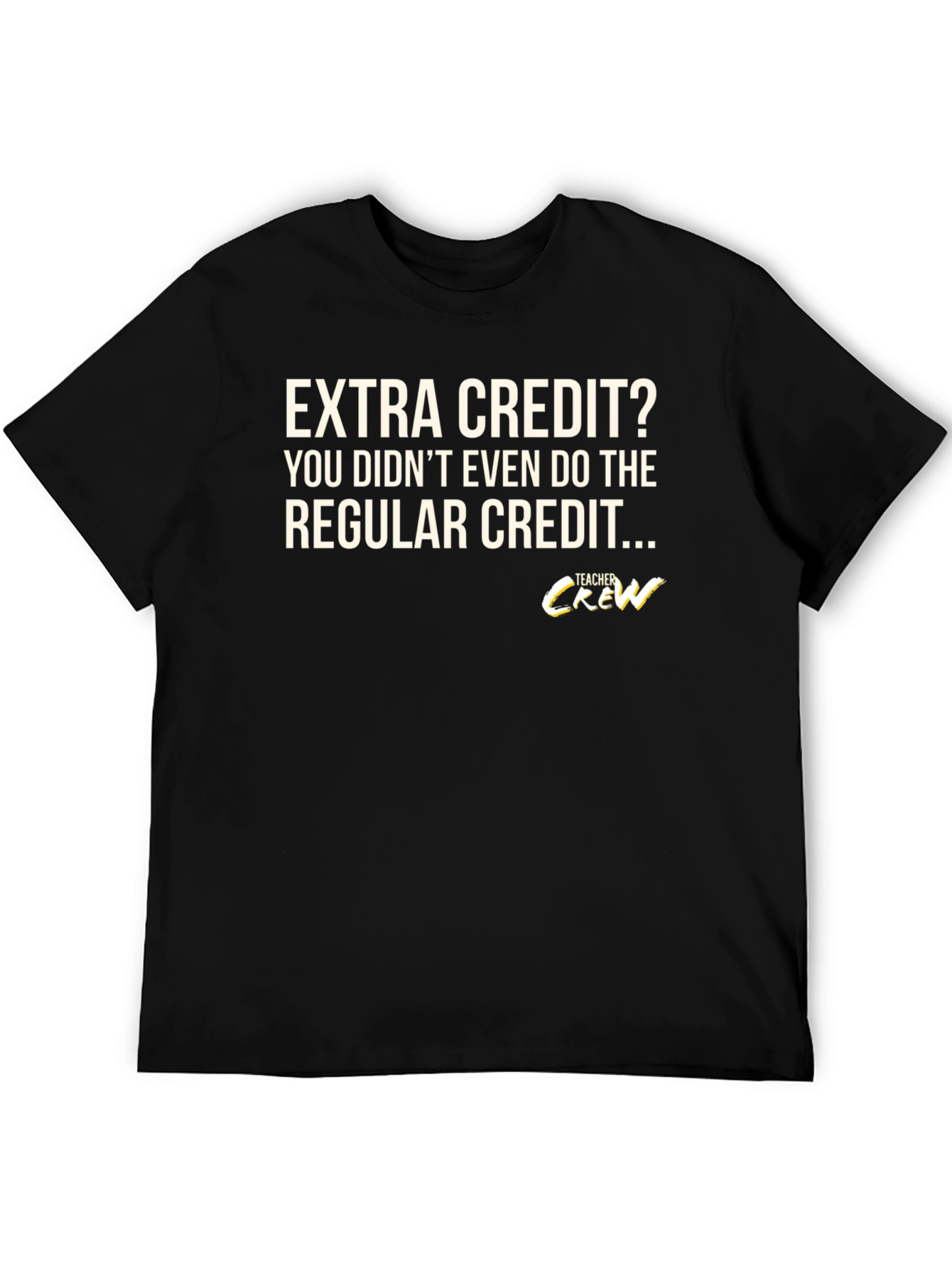 Extra Credit Teacher Crew T-Shirt Funny Education Tee