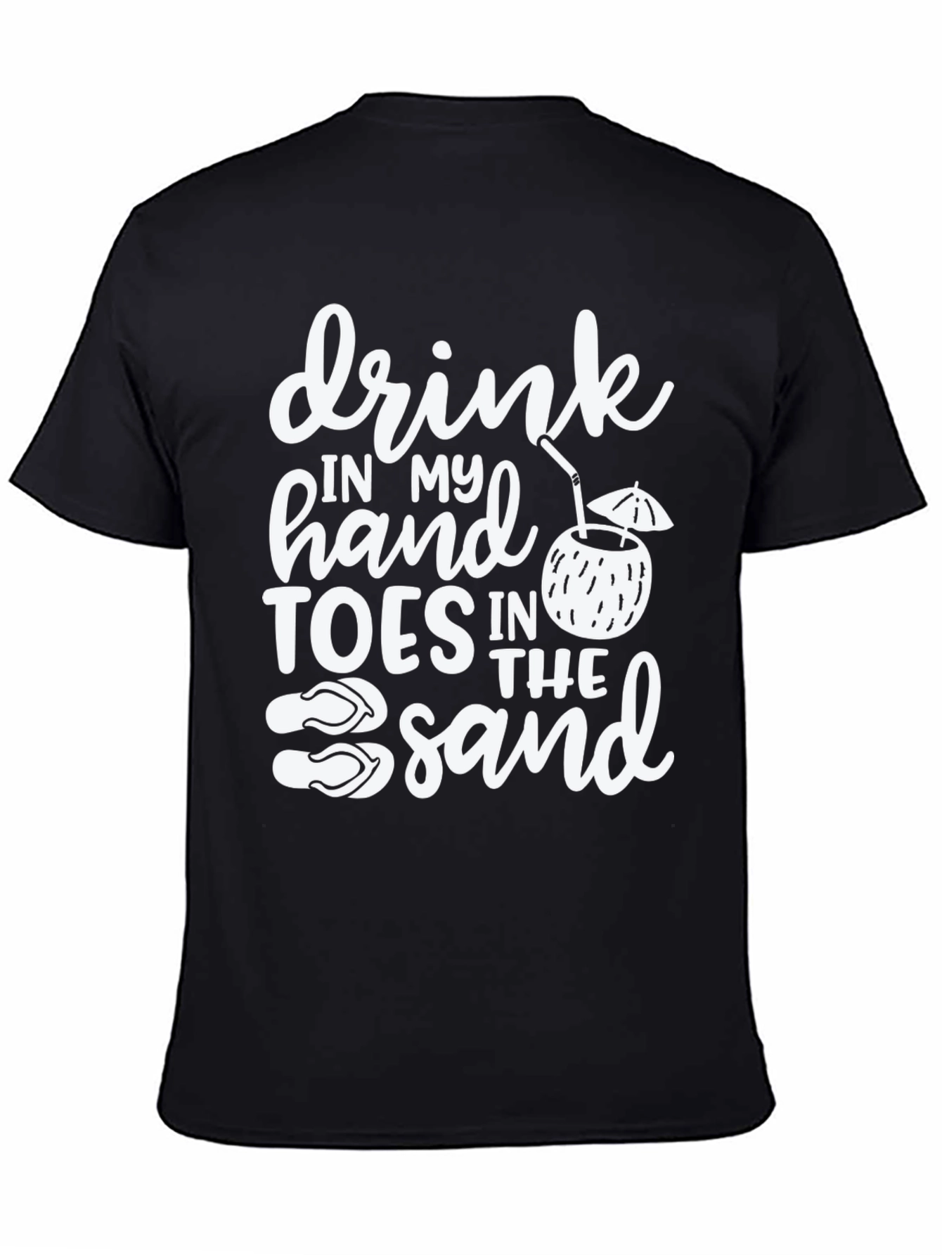 Drink in My Hand Toes in the Sand T-Shirt