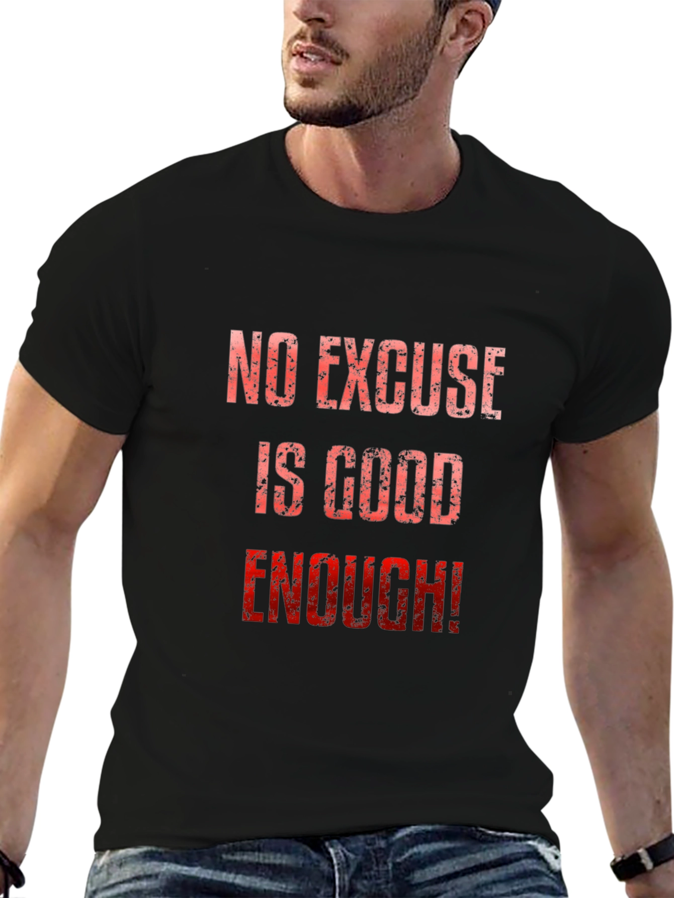 No Excuse Is Good Enough! Graphic Tee