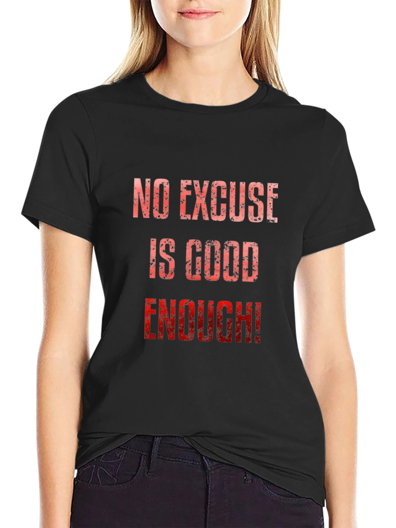 No Excuse Is Good Enough! Graphic Tee