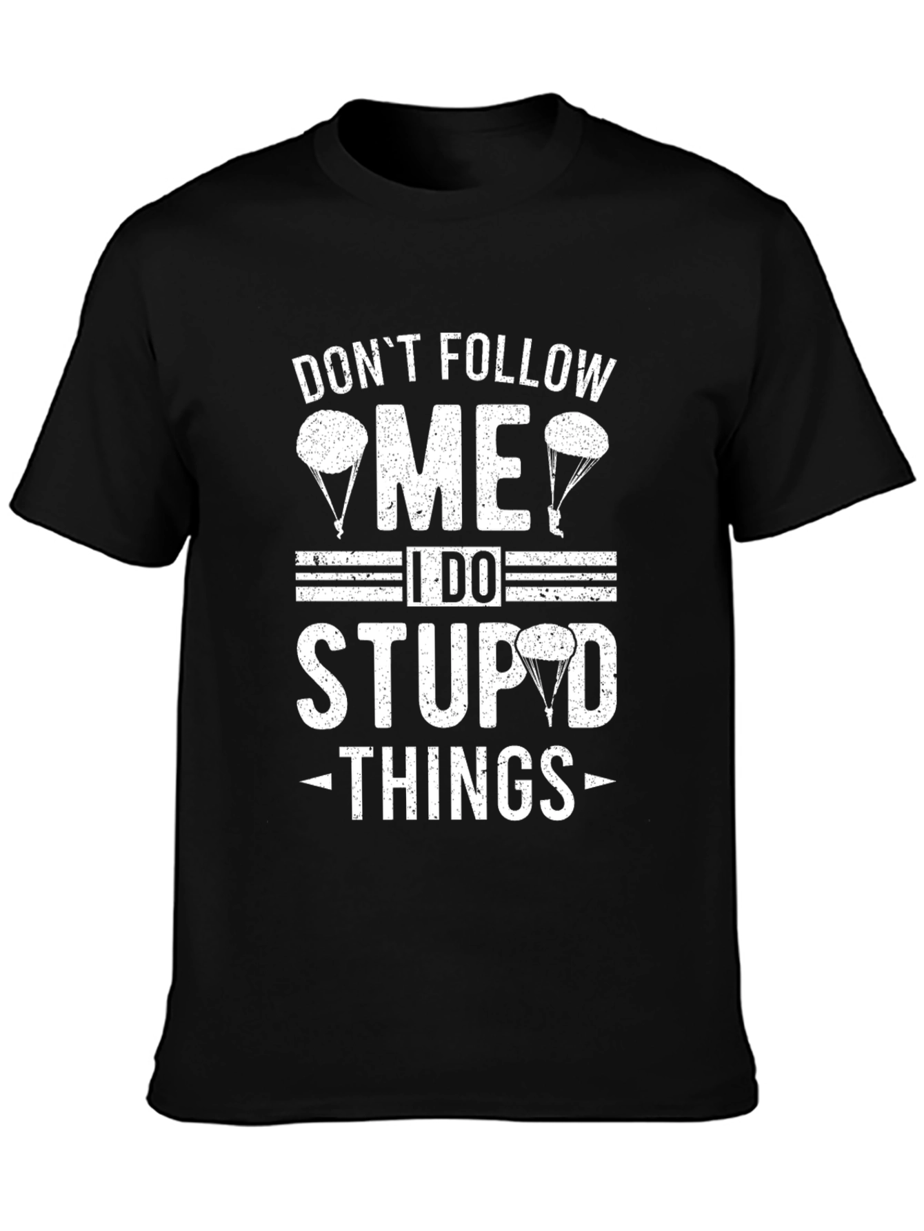 Dont Follow Me T-Shirt: Skydiving Humor