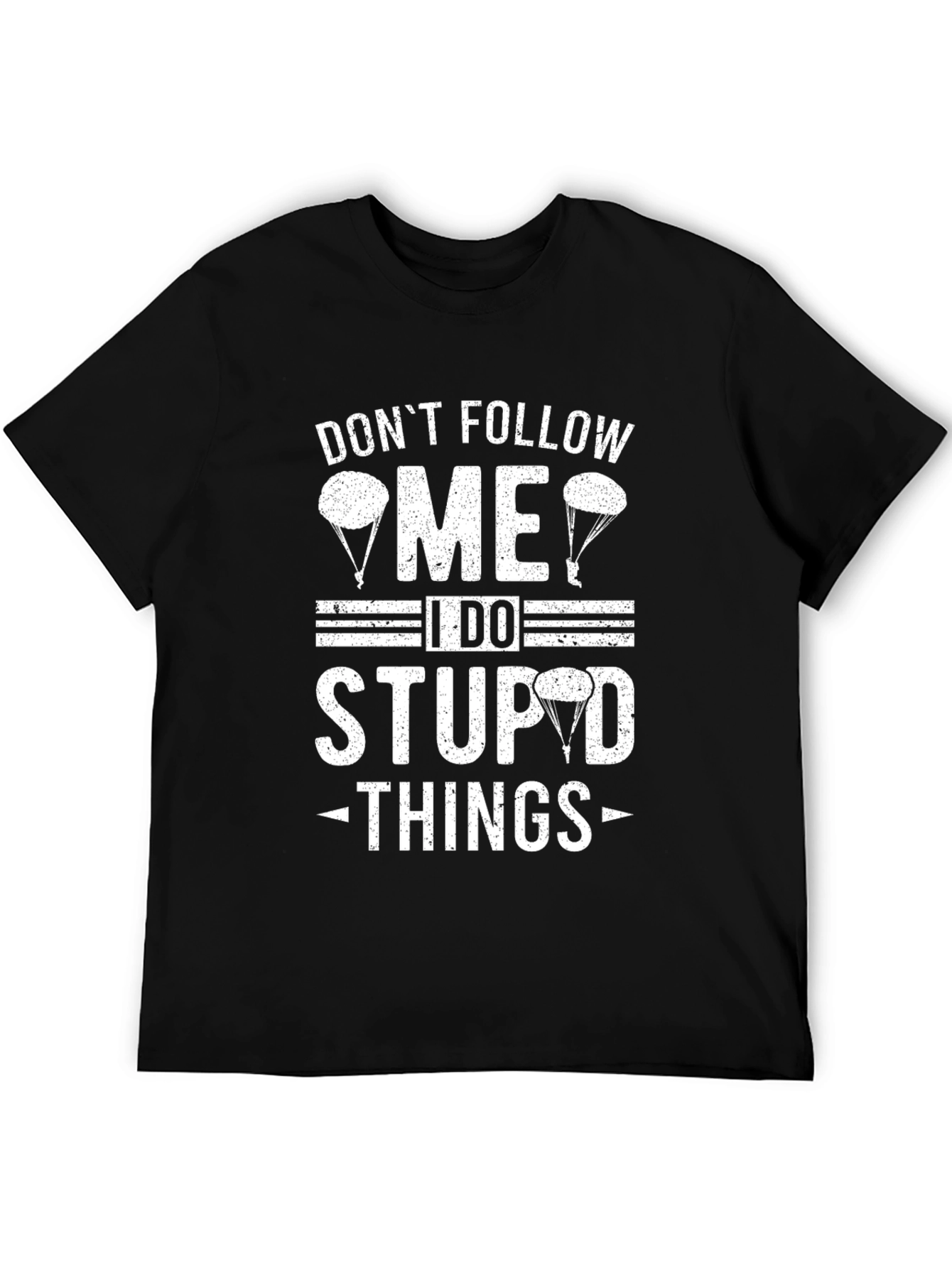 Dont Follow Me T-Shirt: Skydiving Humor
