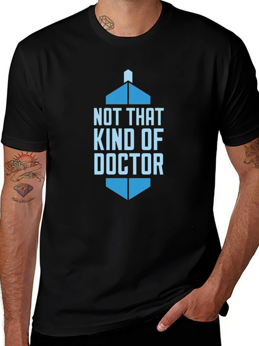 Not That Kind of Doctor T-Shirt - Black Tee