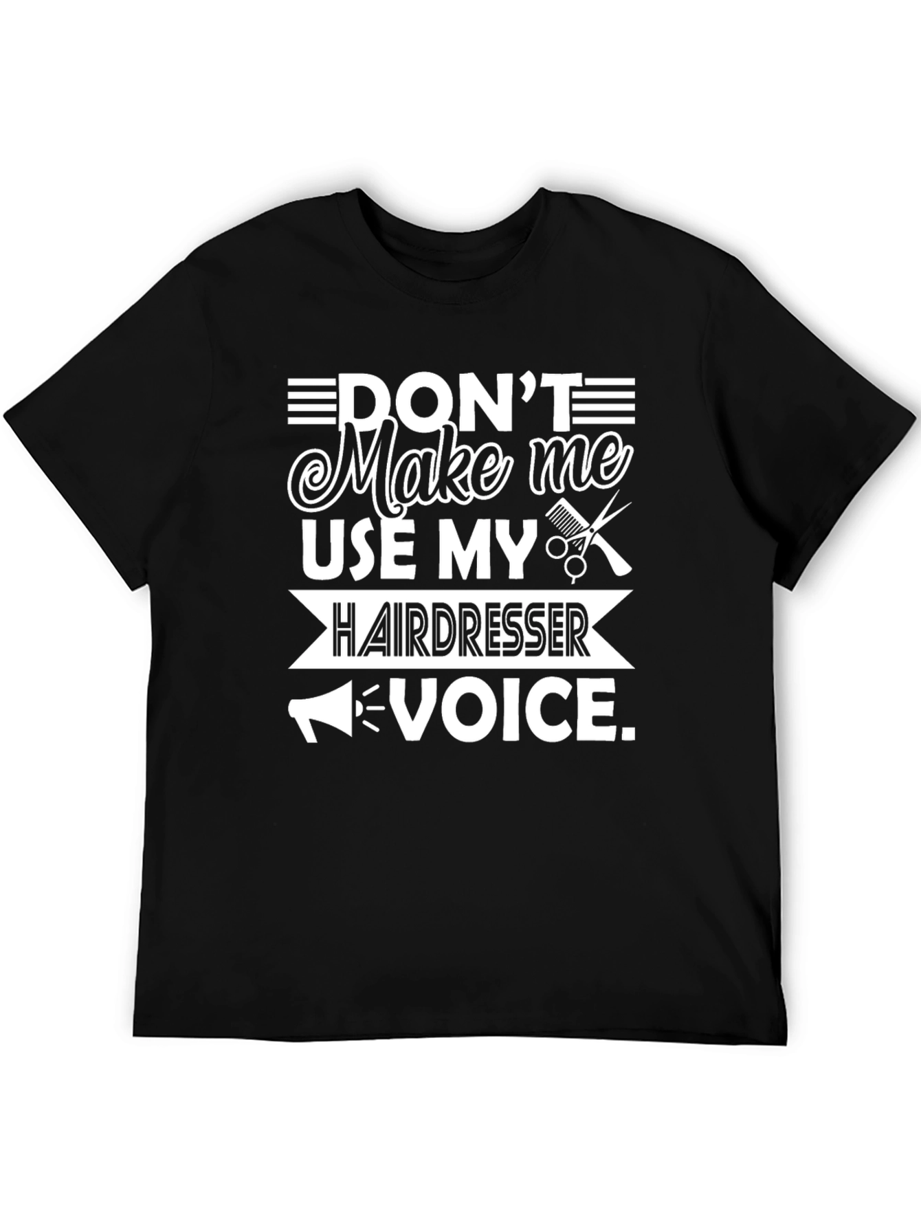 Hairdresser Voice Graphic T-Shirt - Funny Salon Apparel