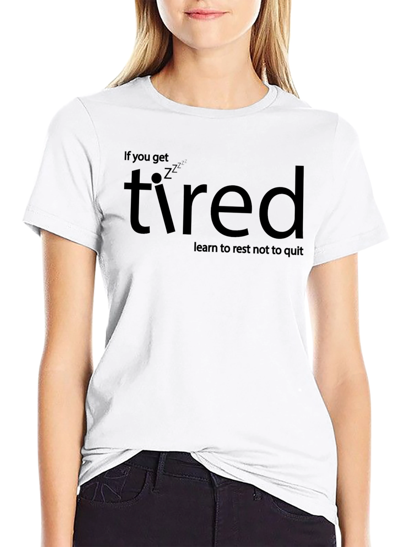 If You Get Tired Learn to Rest T-Shirt