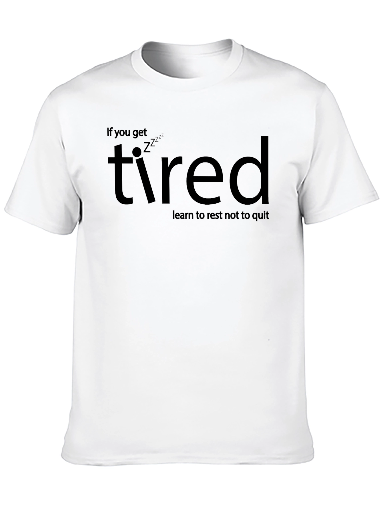 If You Get Tired Learn to Rest T-Shirt