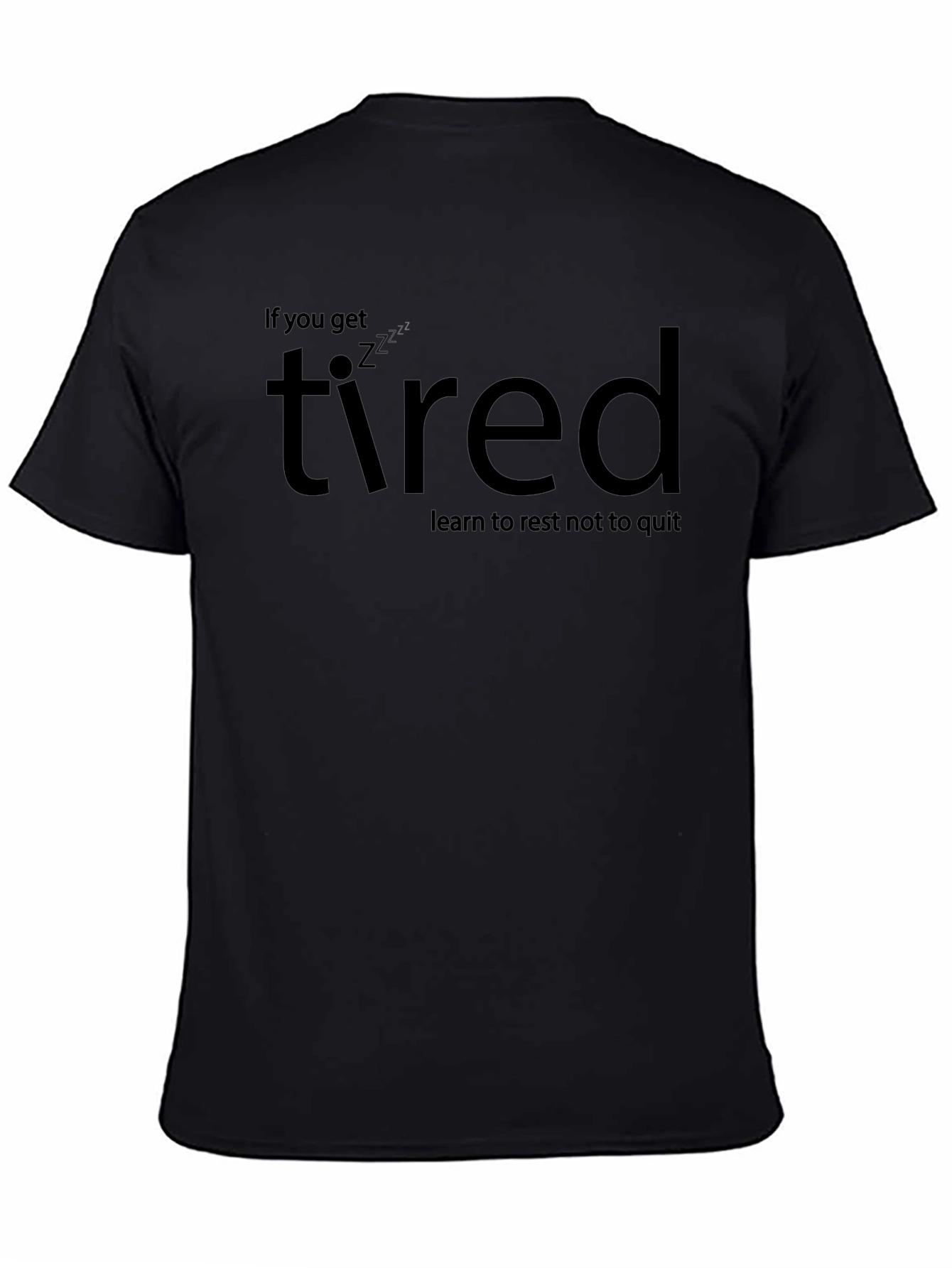 If You Get Tired Learn to Rest T-Shirt