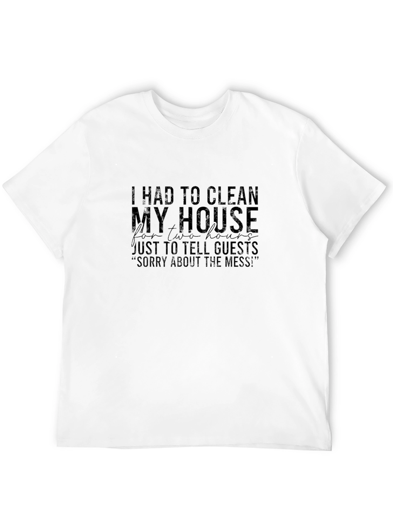 Funny Sorry About The Mess Graphic T-Shirt