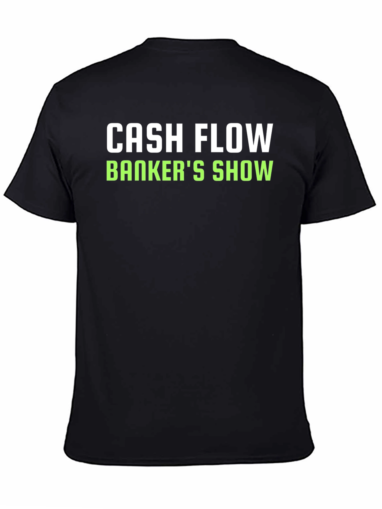 Cash Flow Bankers Show T-Shirt