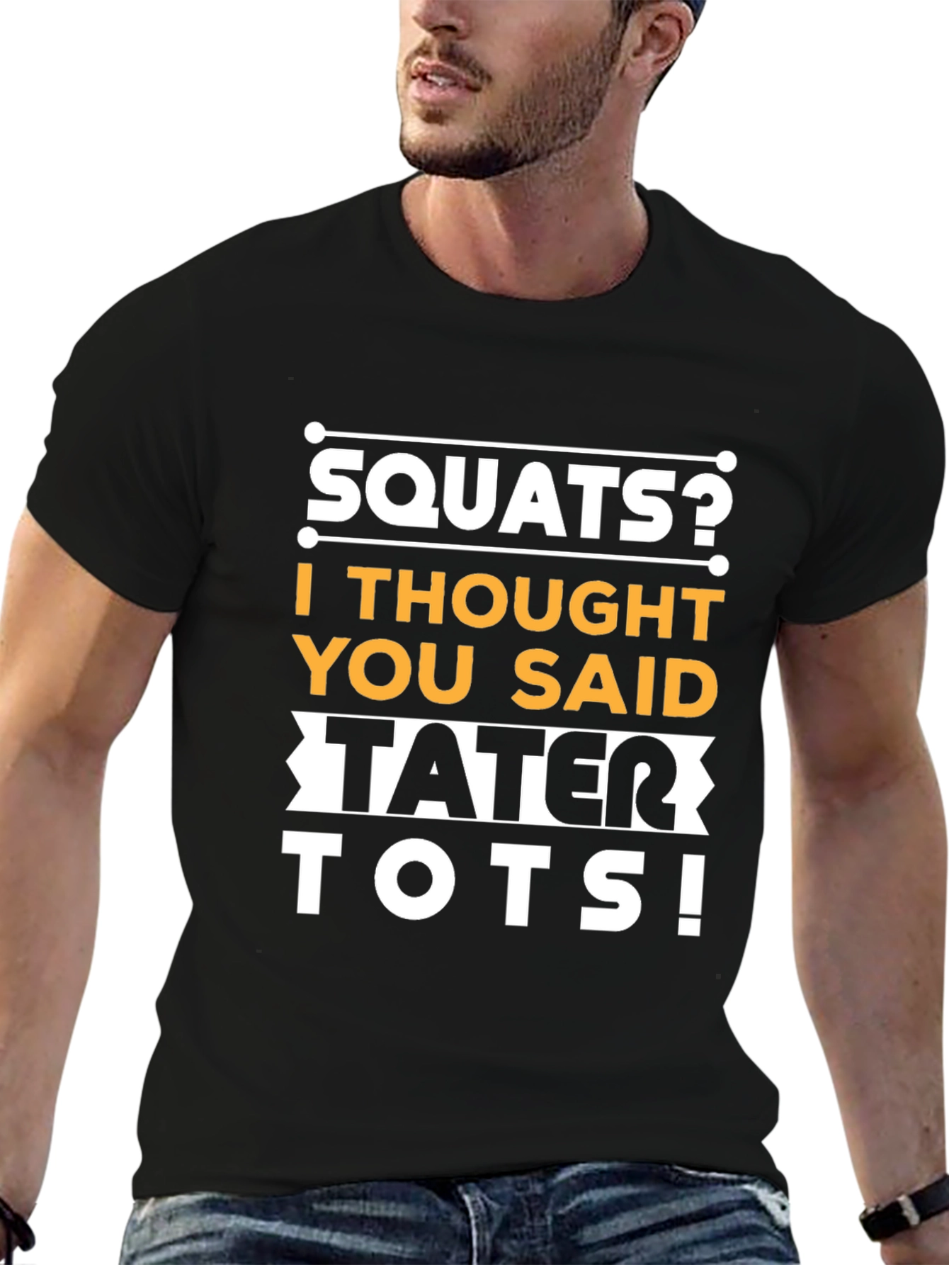 Squats? Tater Tots! Funny Fitness Gym Workout T-Shirt