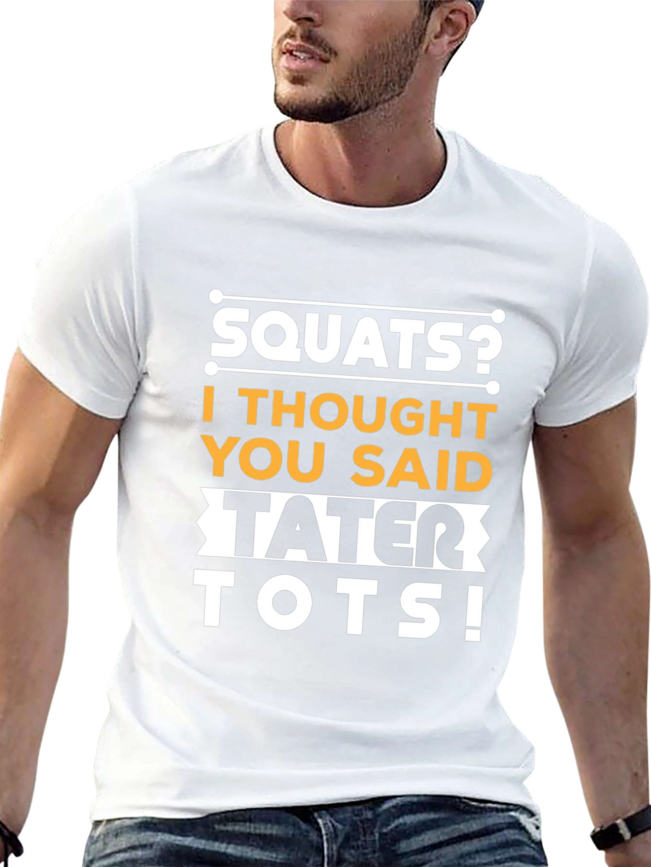 Squats? Tater Tots! Funny Fitness Gym Workout T-Shirt