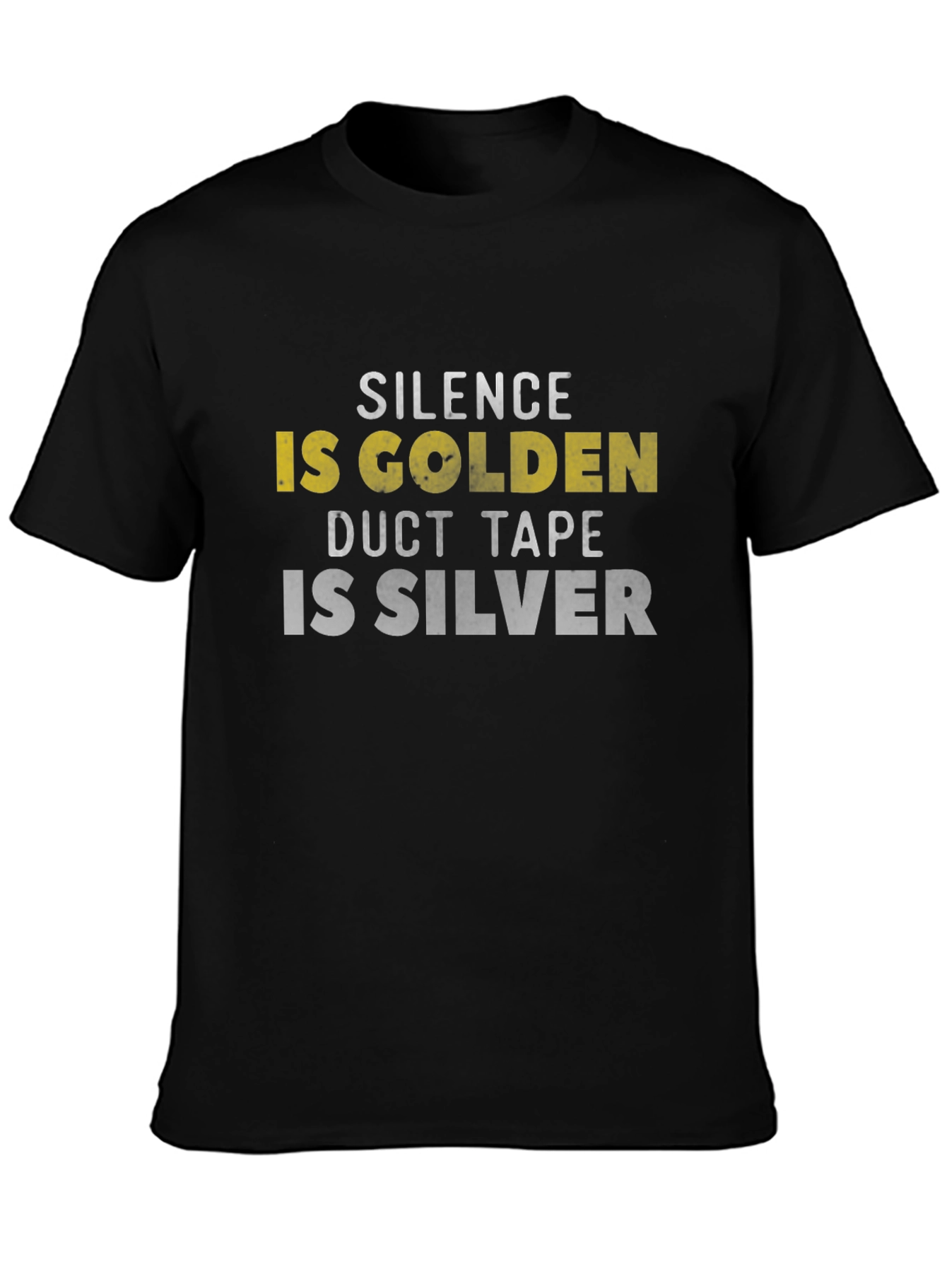 Silence is Golden Duct Tape is Silver Graphic Tee
