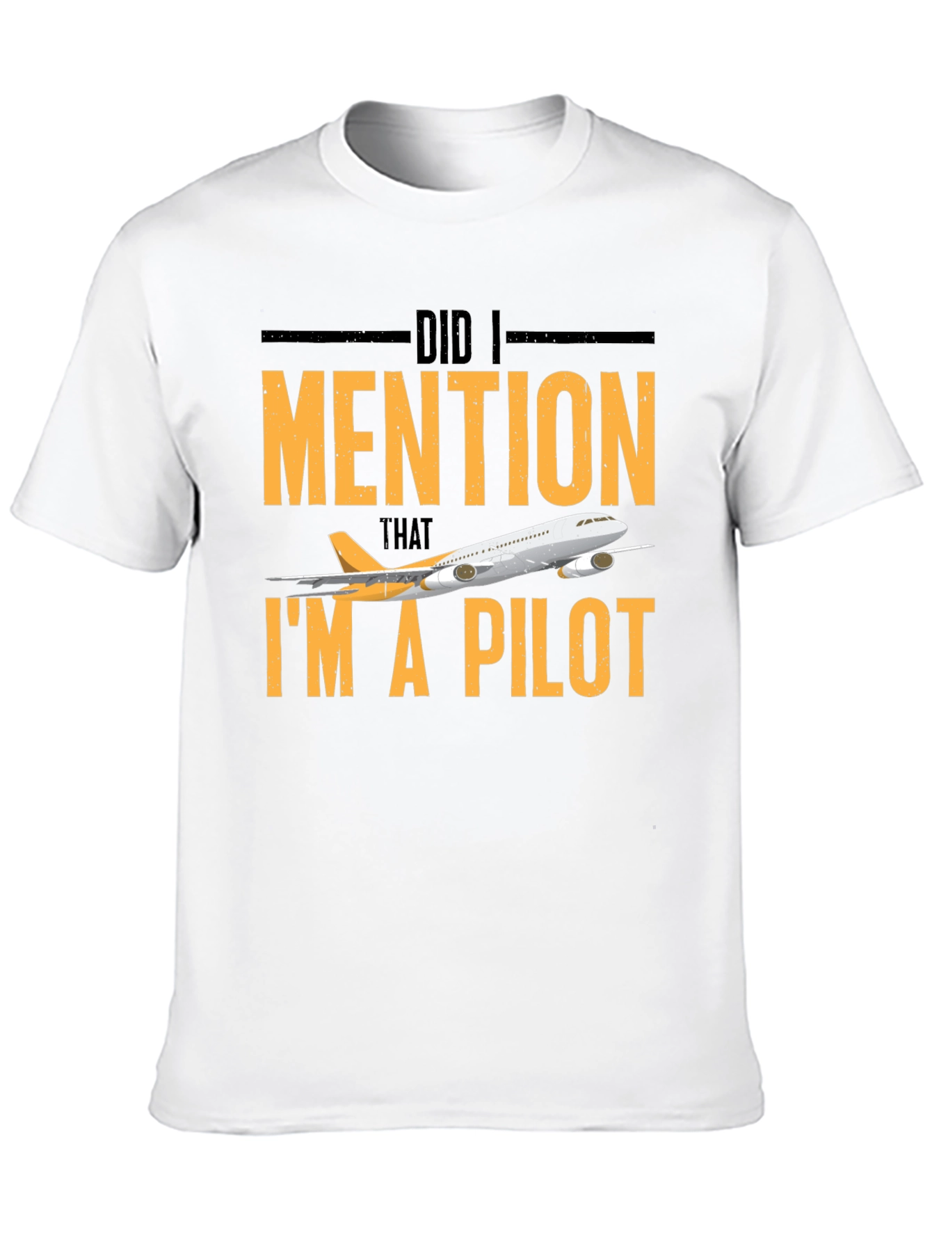 Pilot T-Shirt - Did I Mention Im A Pilot