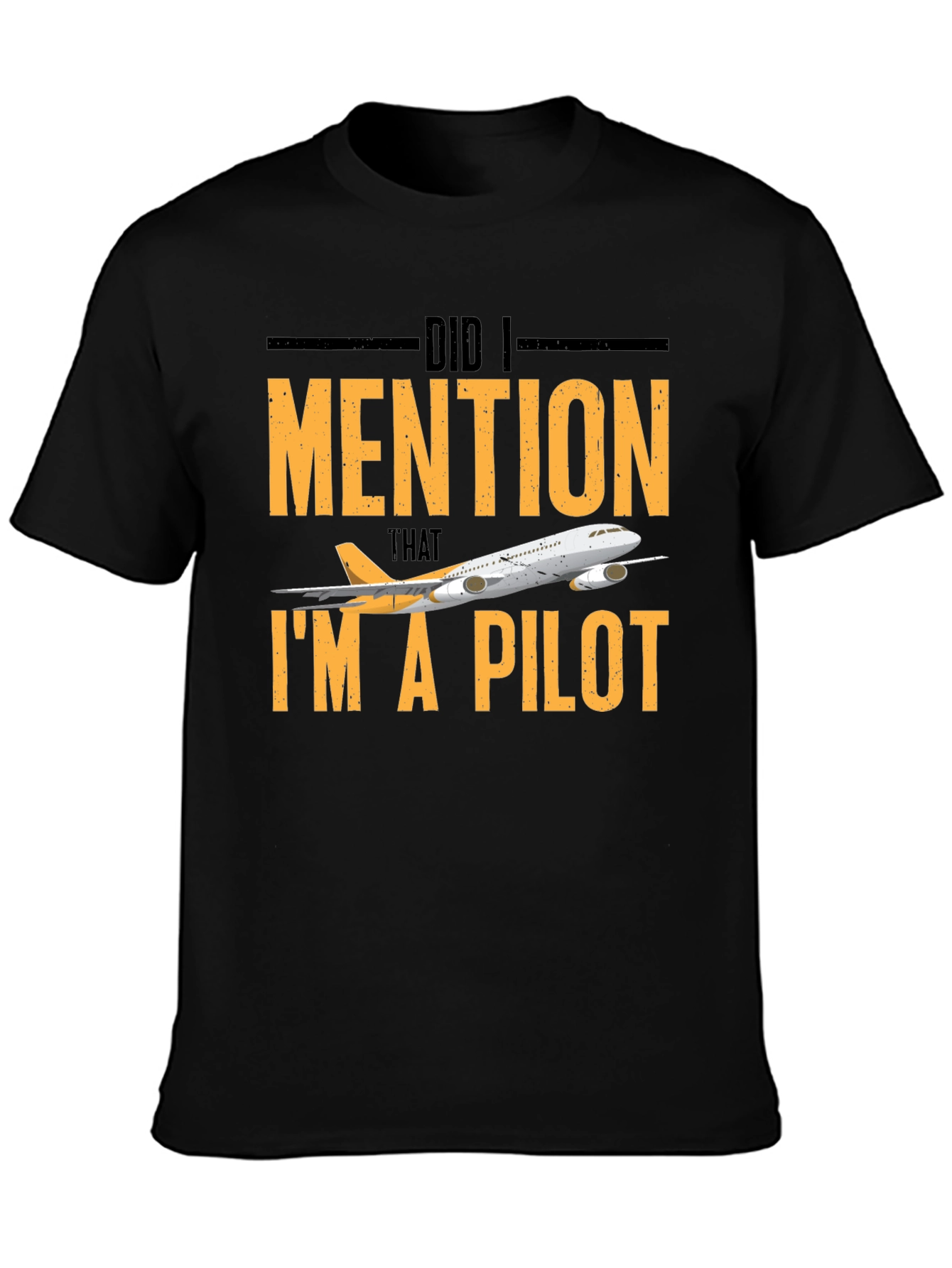 Pilot T-Shirt - Did I Mention Im A Pilot