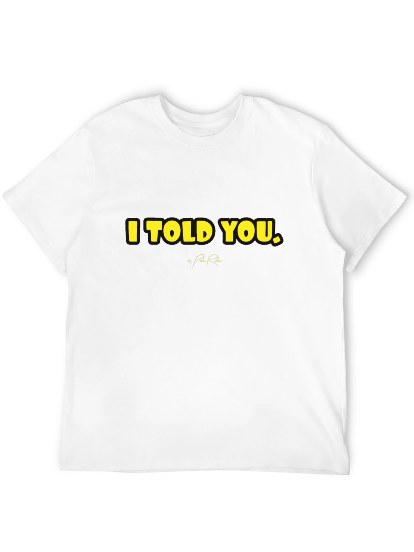 I Told You Black Tee