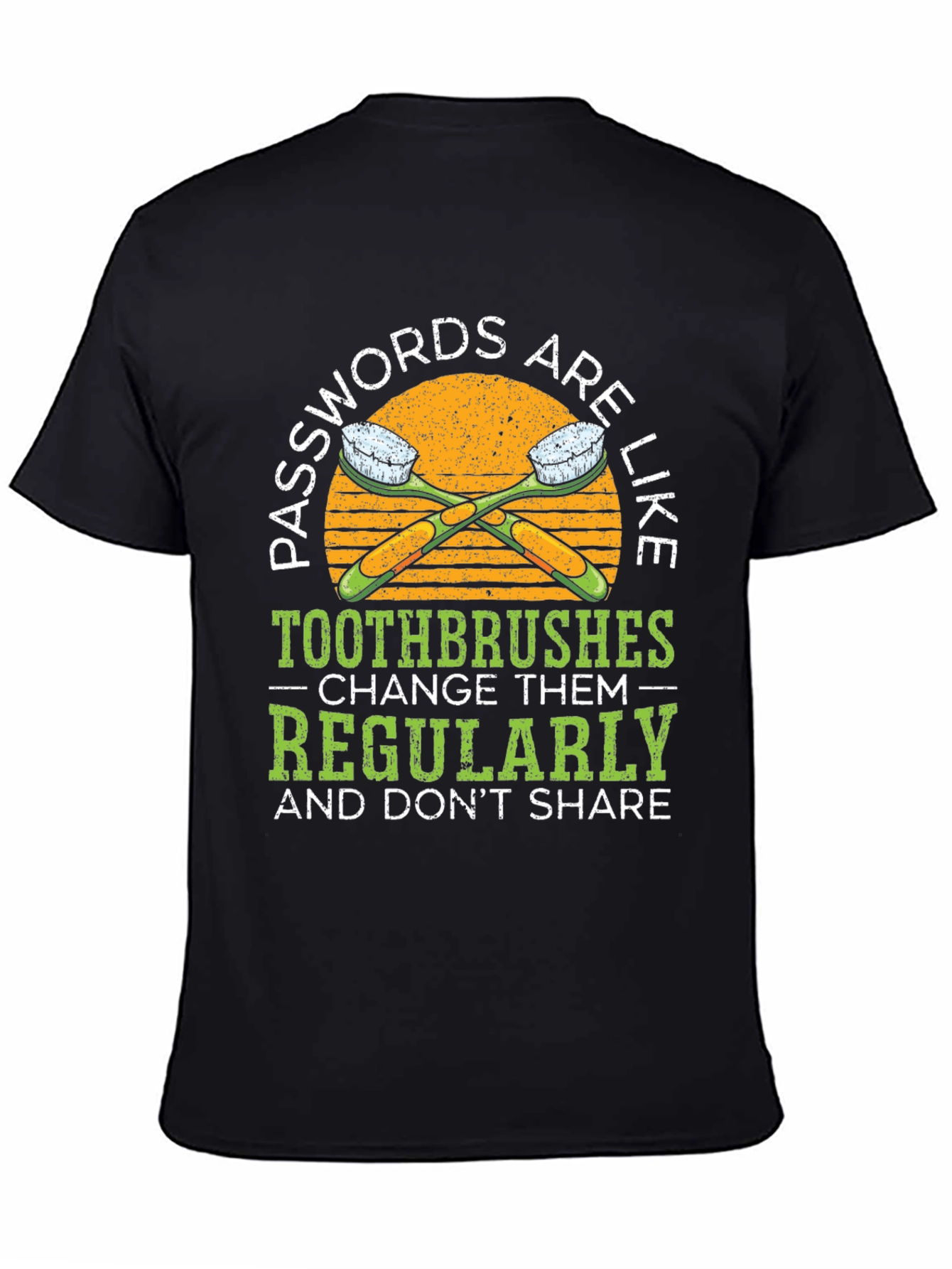 Passwords Are Like Toothbrushes T-Shirt
