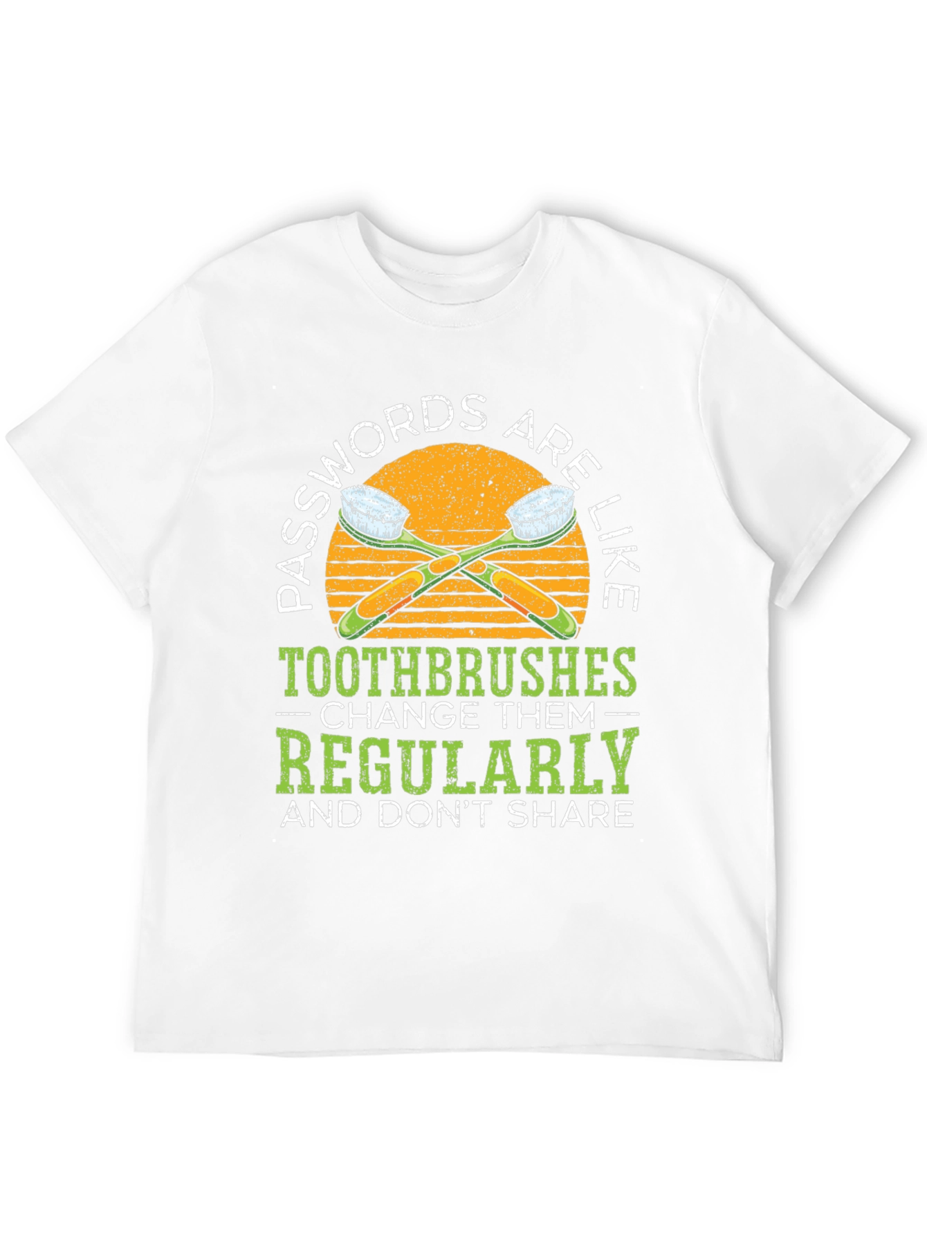 Passwords Are Like Toothbrushes T-Shirt