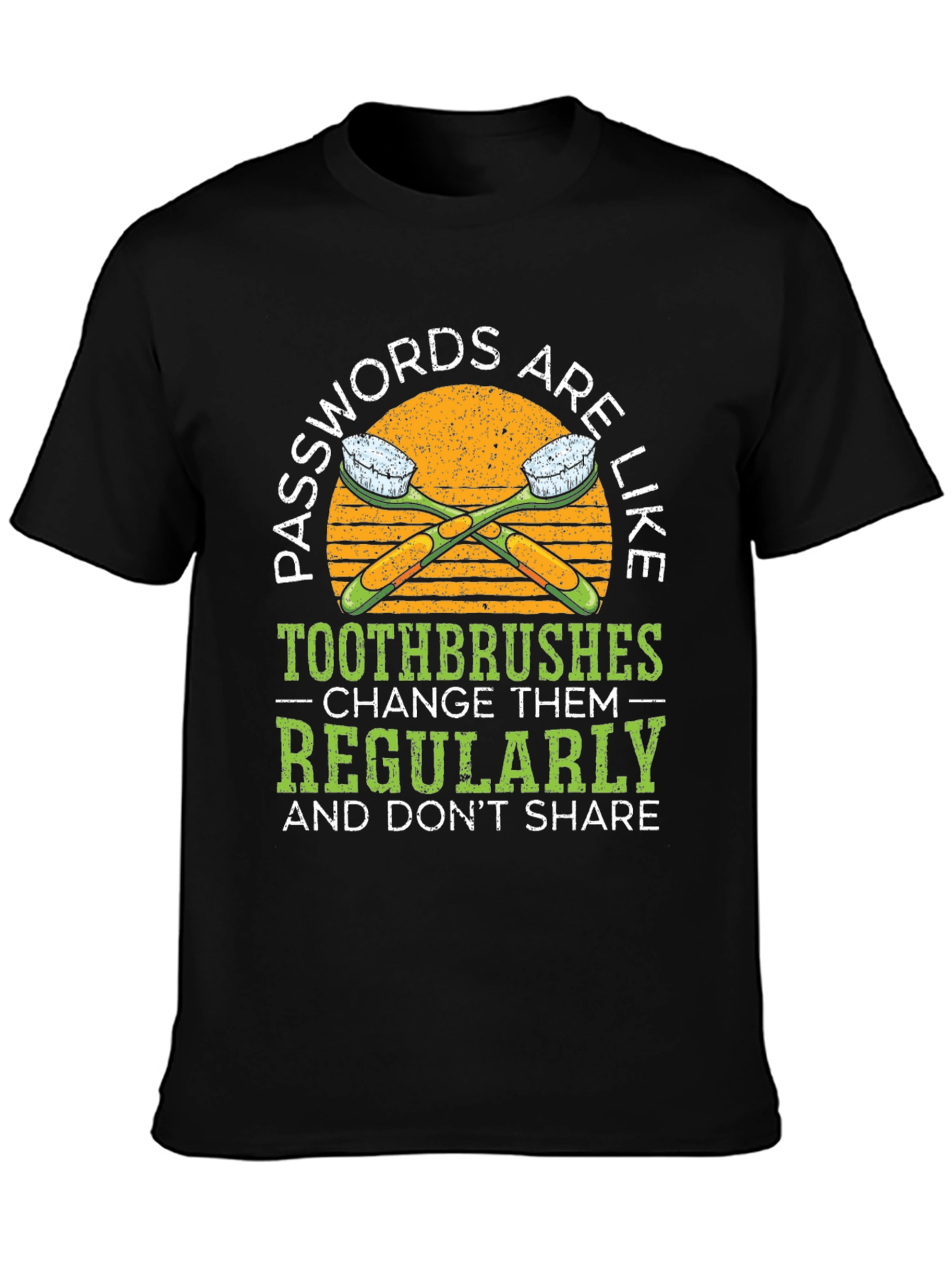 Passwords Are Like Toothbrushes T-Shirt