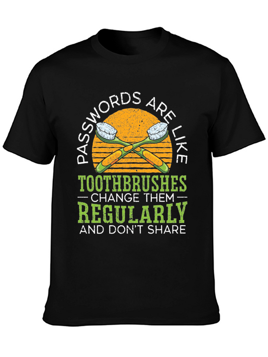 Passwords Are Like Toothbrushes T-Shirt