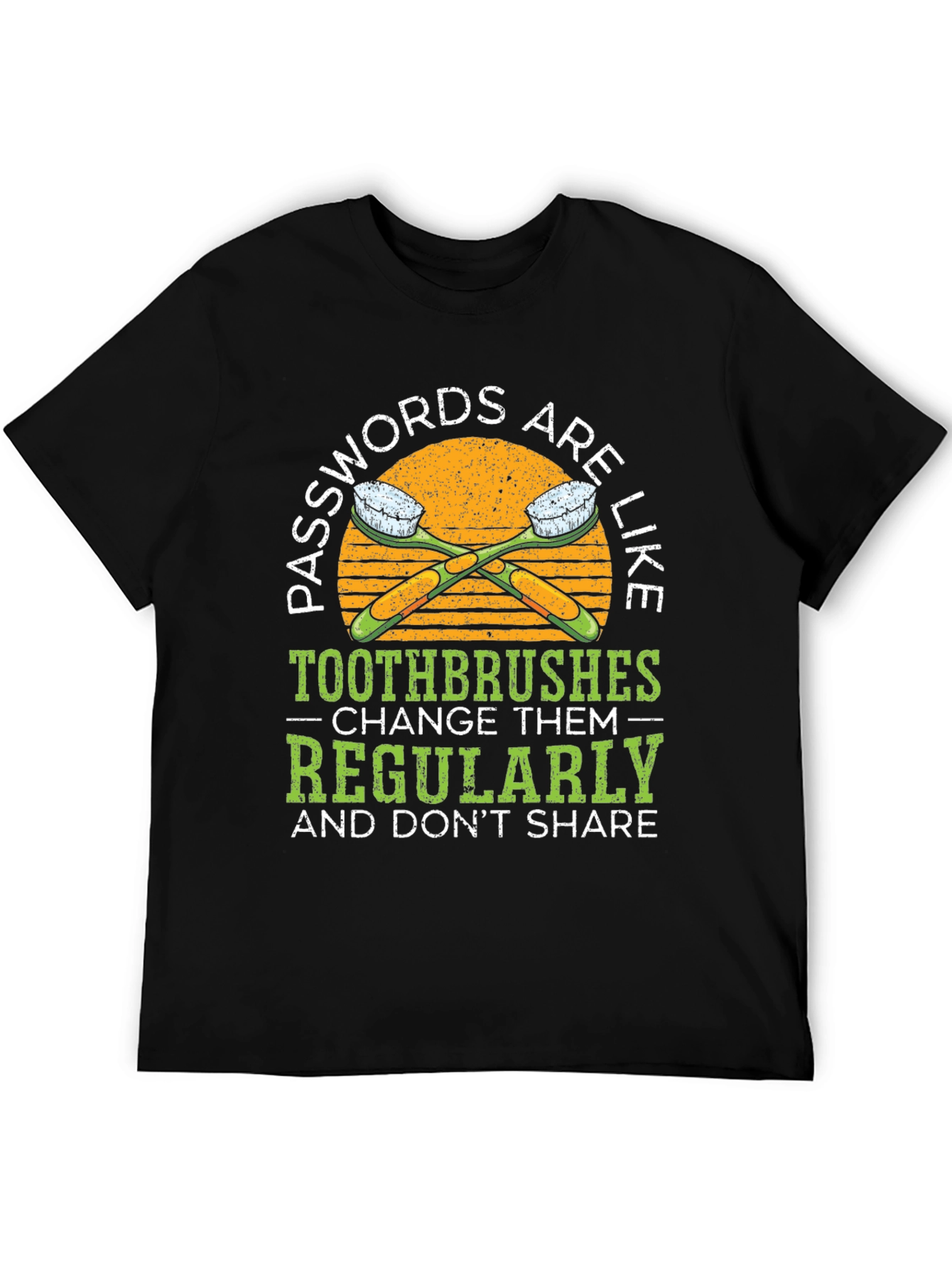 Passwords Are Like Toothbrushes T-Shirt