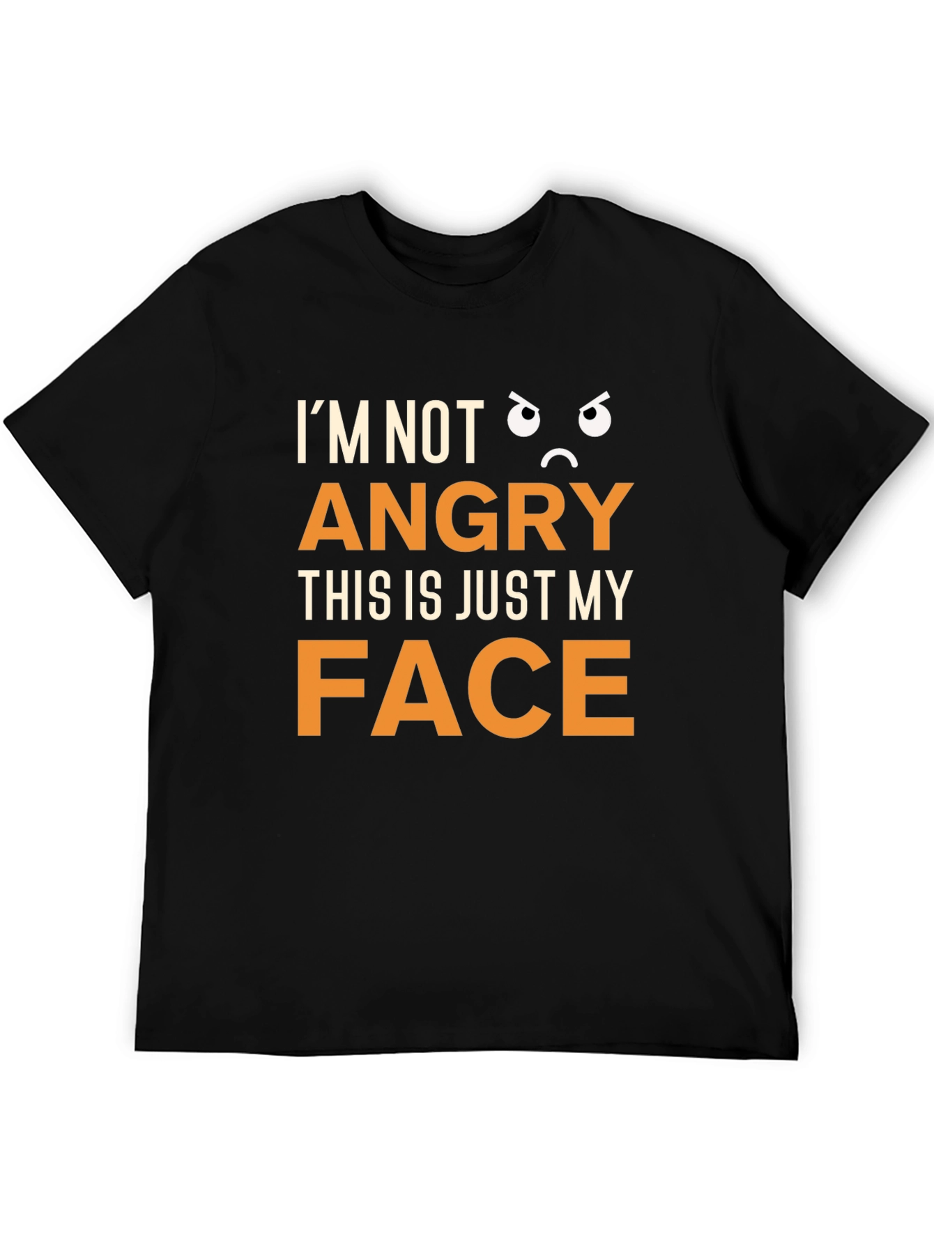 Funny Im Not Angry Graphic T-Shirt