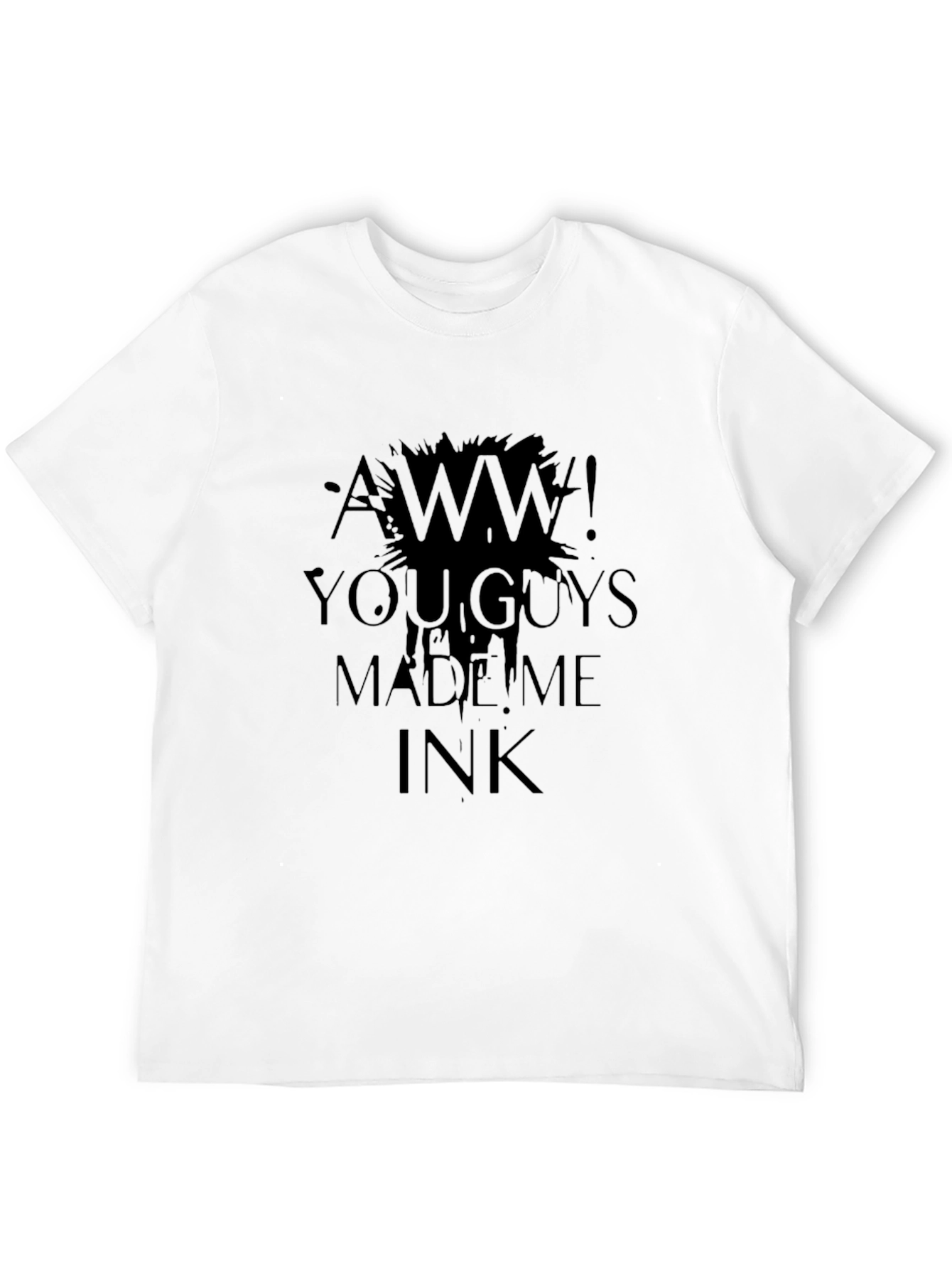 Aww! You Guys Made Me Ink Black T-Shirt