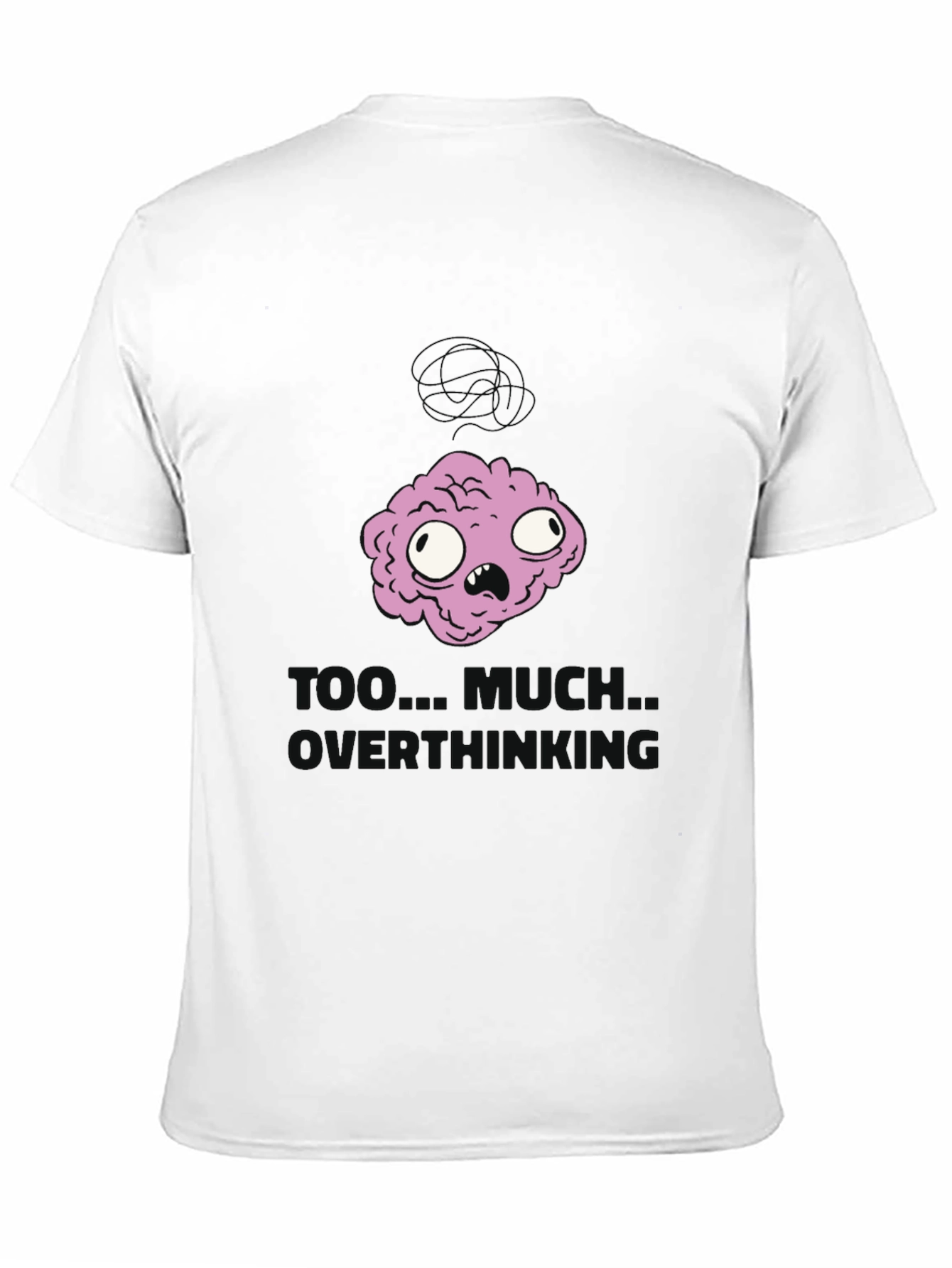 Too Much Over Thinking T-Shirt