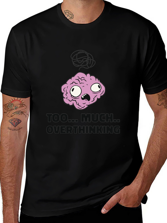 Too Much Over Thinking T-Shirt
