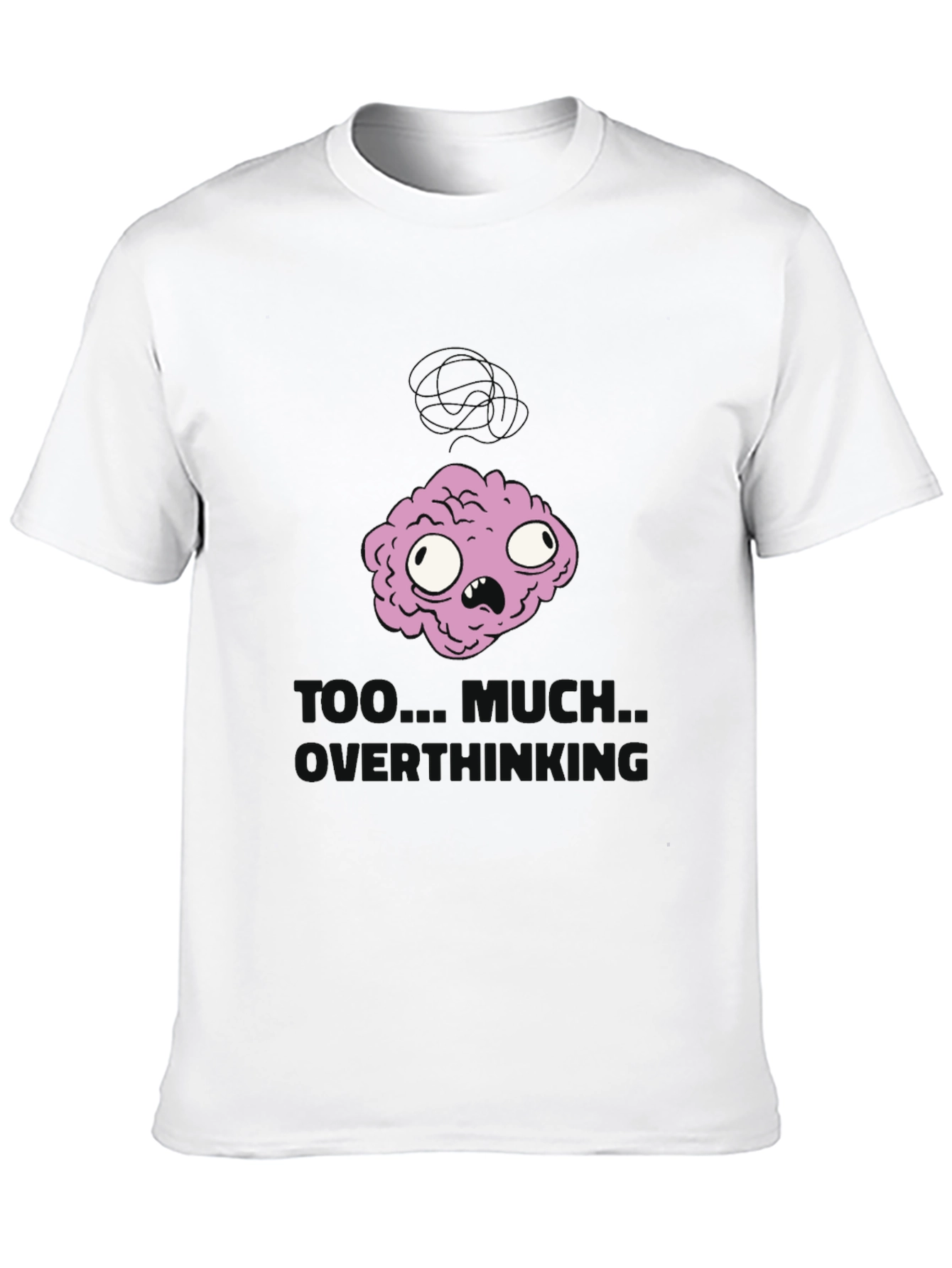 Too Much Over Thinking T-Shirt