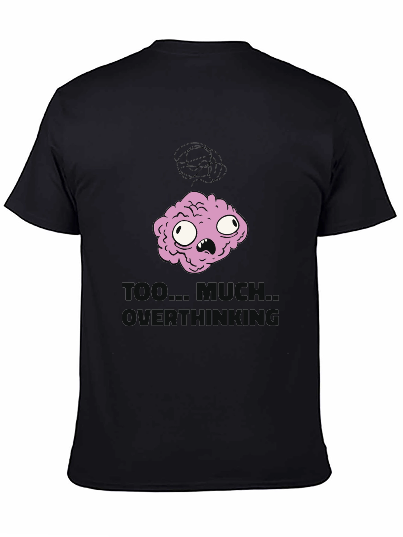 Too Much Over Thinking T-Shirt