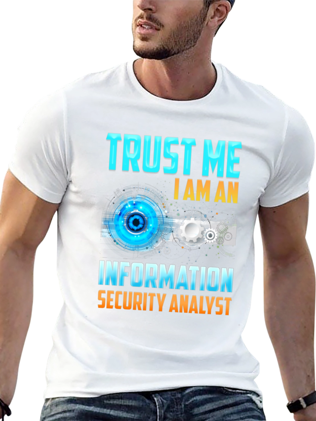 Trust Me Im An Information Security Analyst T-Shirt