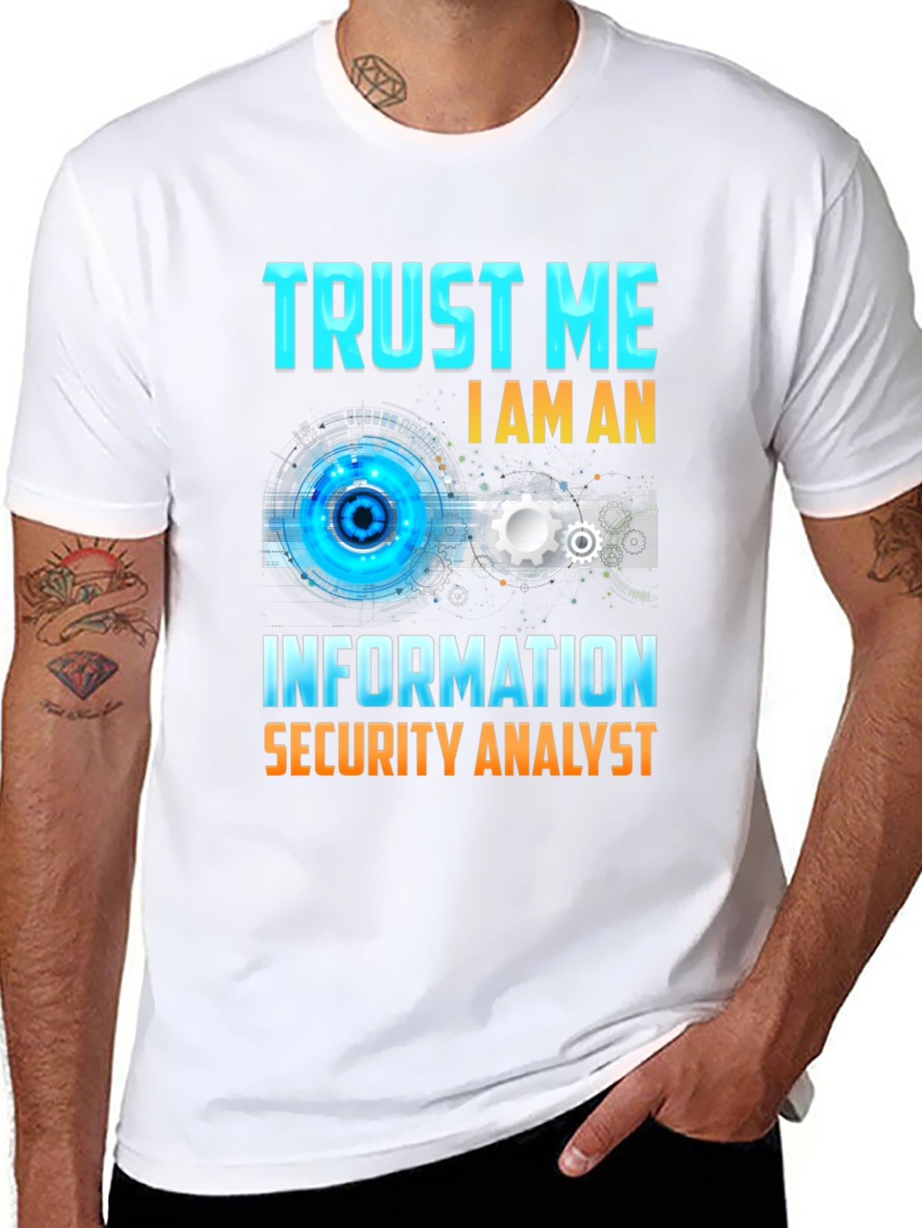 Trust Me Im An Information Security Analyst T-Shirt