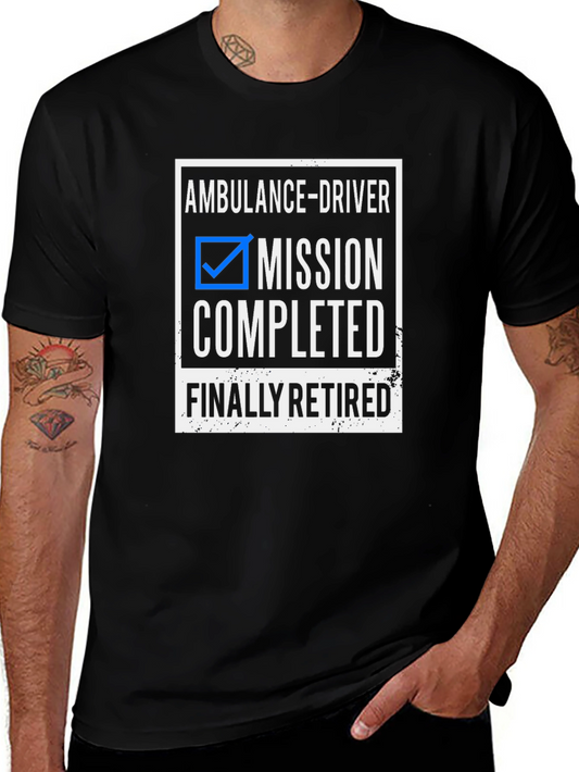 Ambulance Driver Retirement T-Shirt - Mission Completed