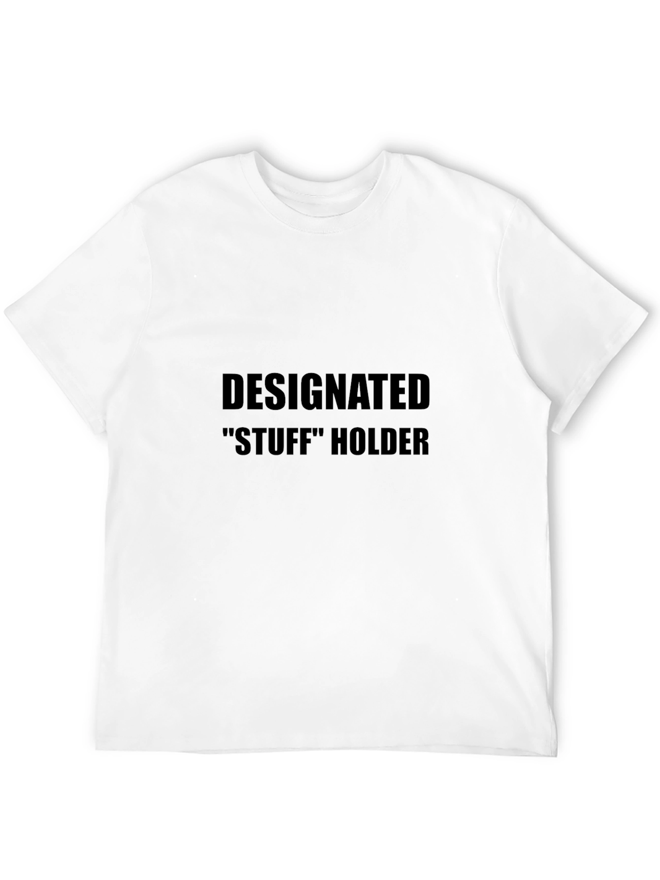 Designated Stuff Holder Funny Black T-Shirt