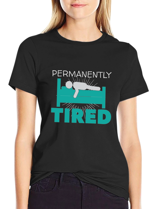 Permanently Tired Graphic Tee - Comfort & Style