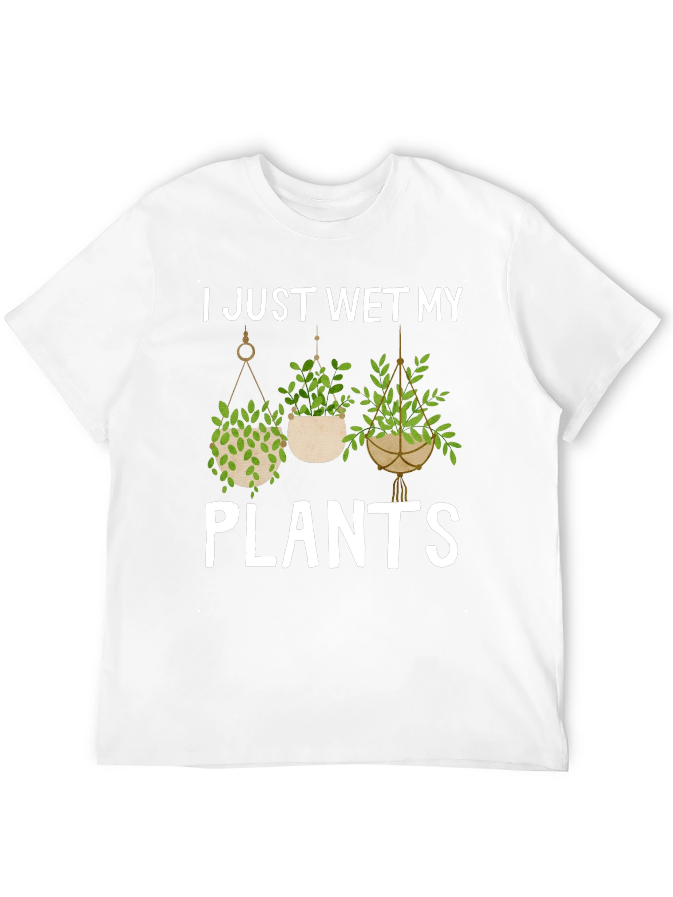 I Just Wet My Plants Graphic Tee