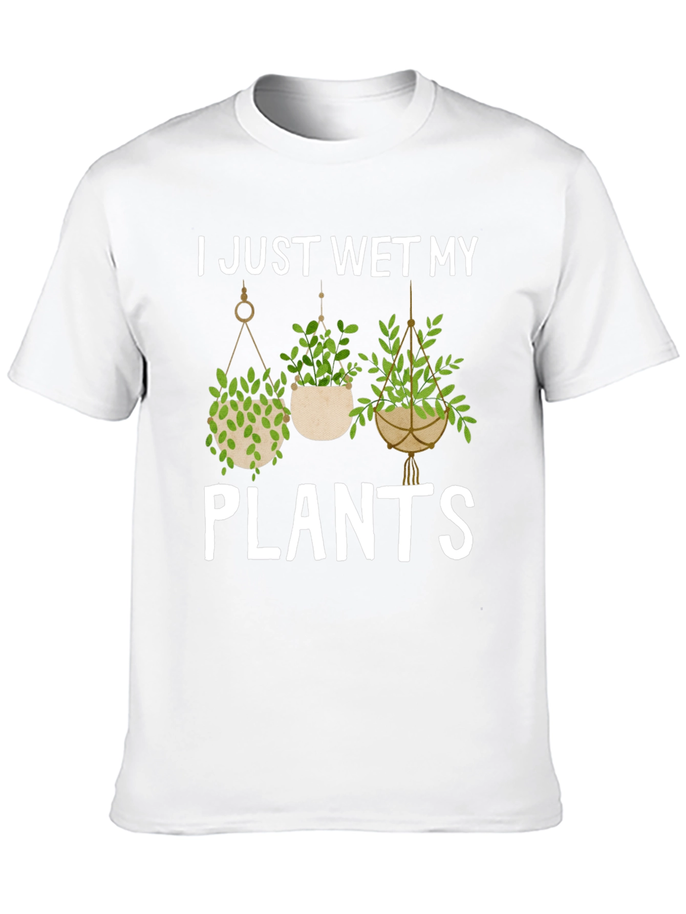 I Just Wet My Plants Graphic Tee