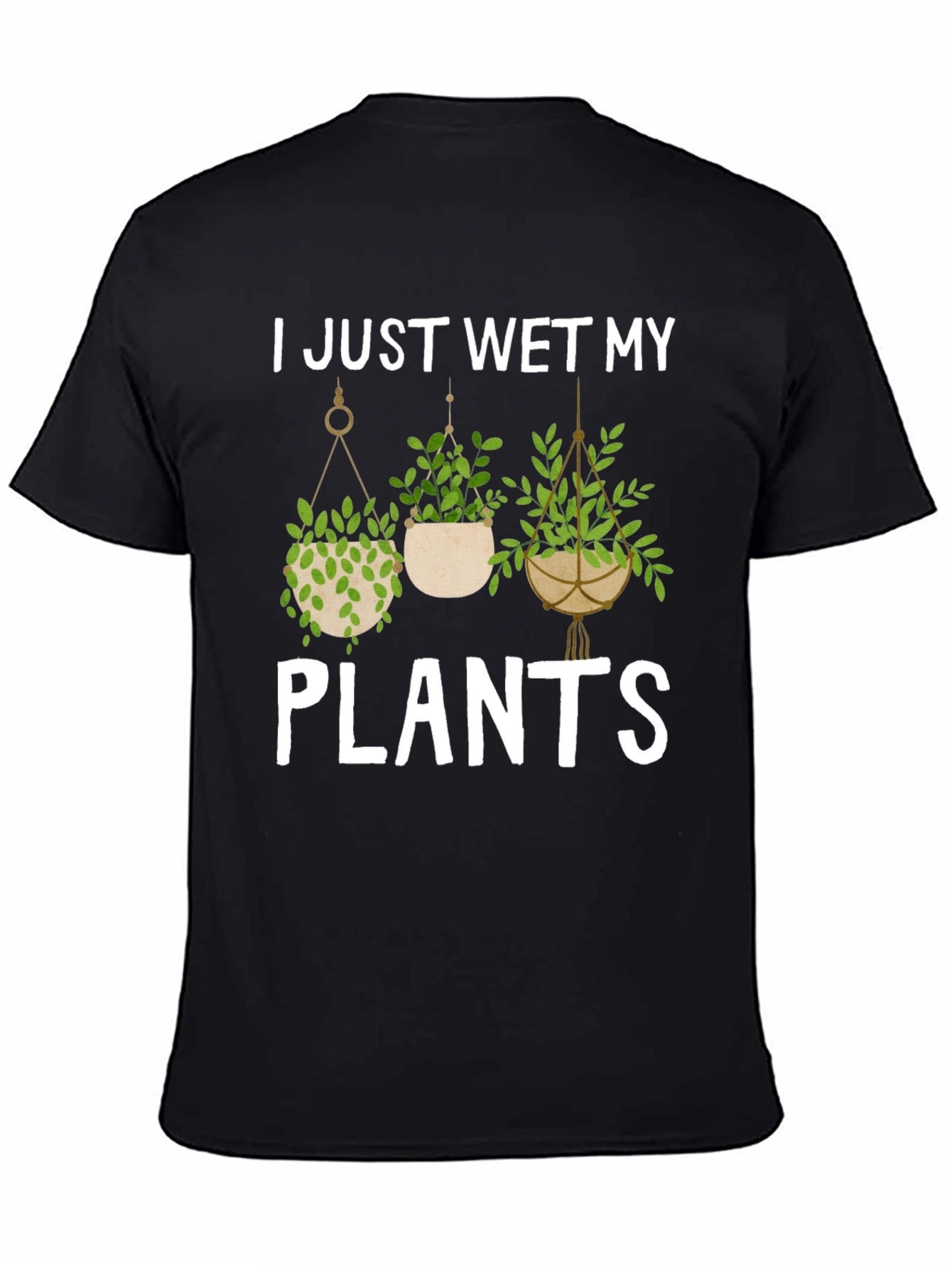 I Just Wet My Plants Graphic Tee