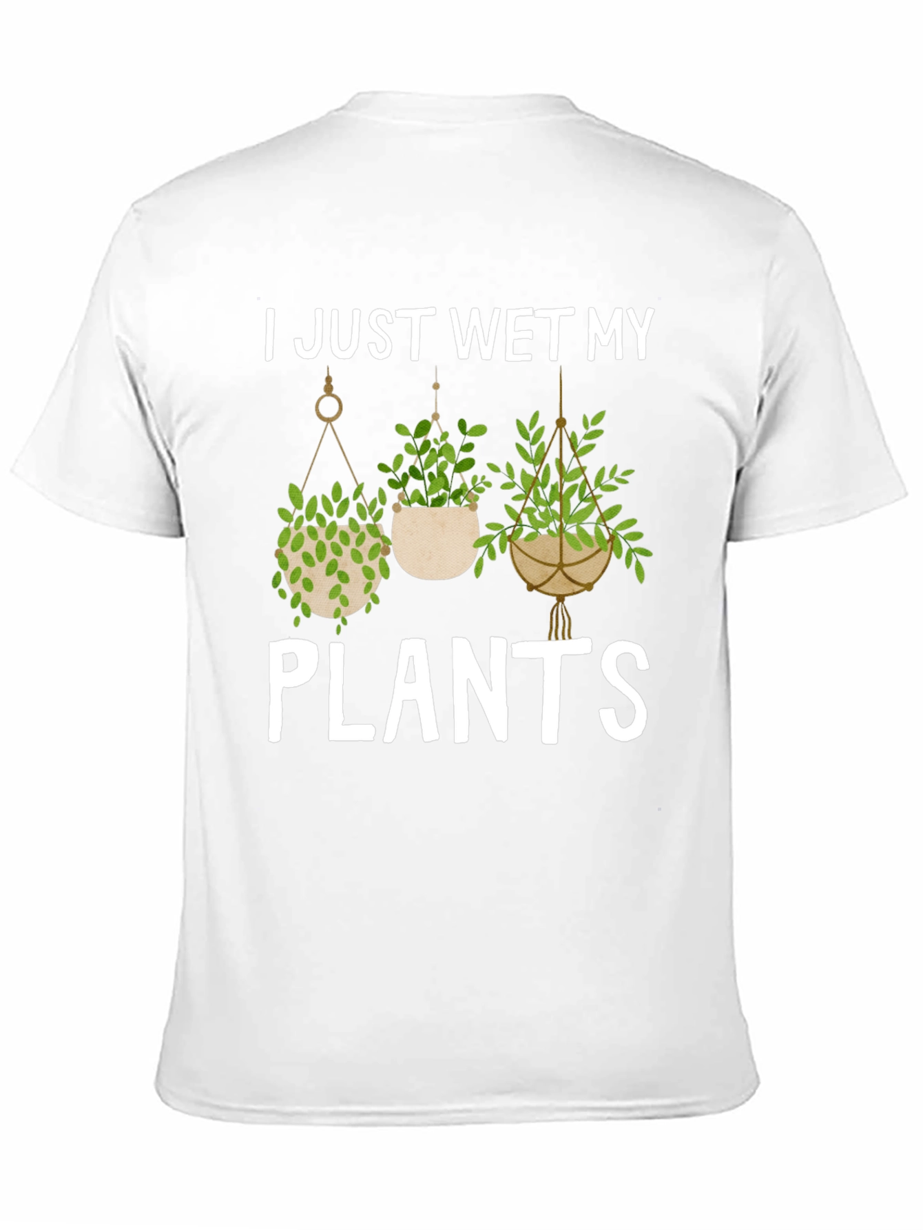 I Just Wet My Plants Graphic Tee
