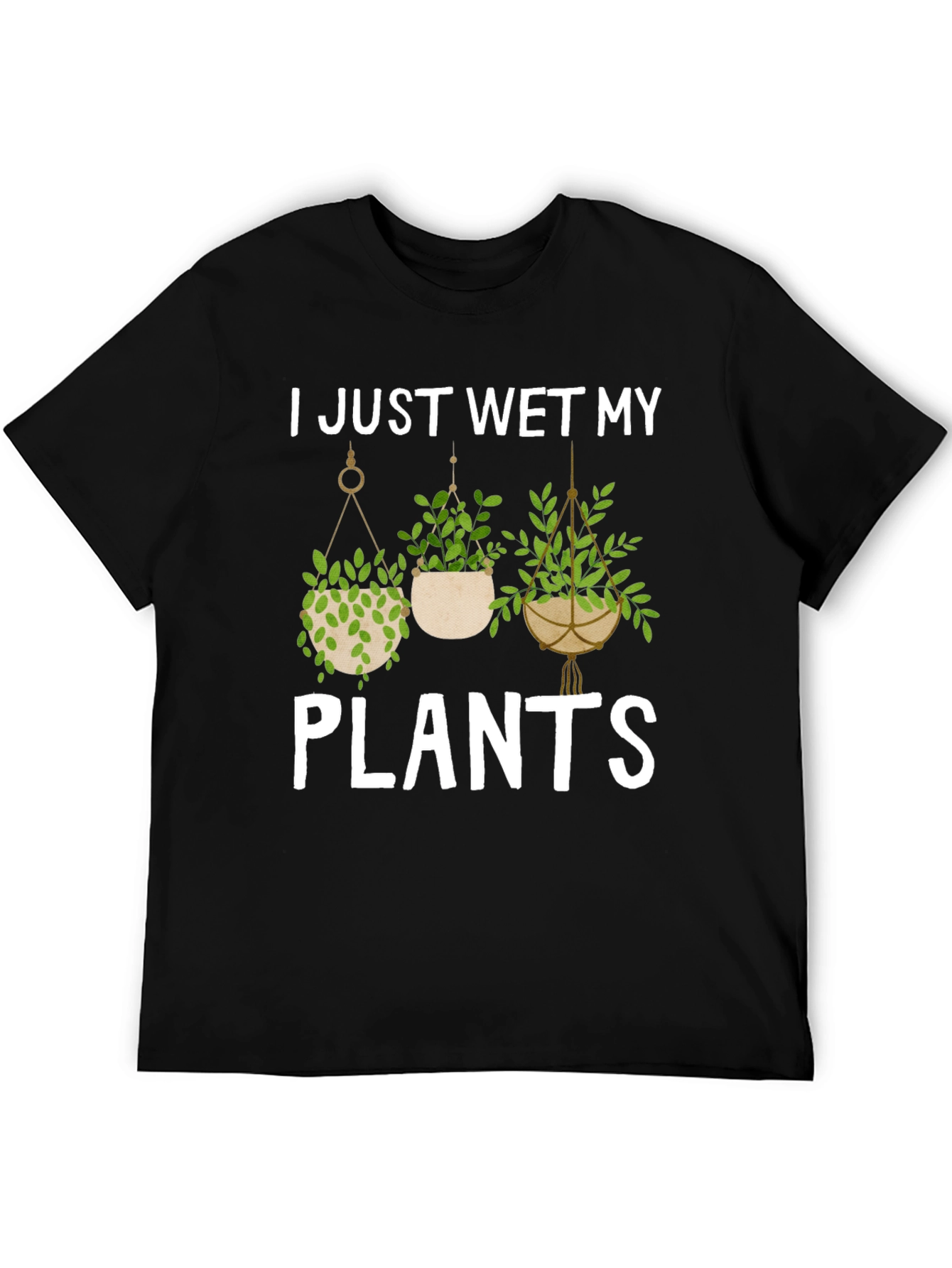 I Just Wet My Plants Graphic Tee