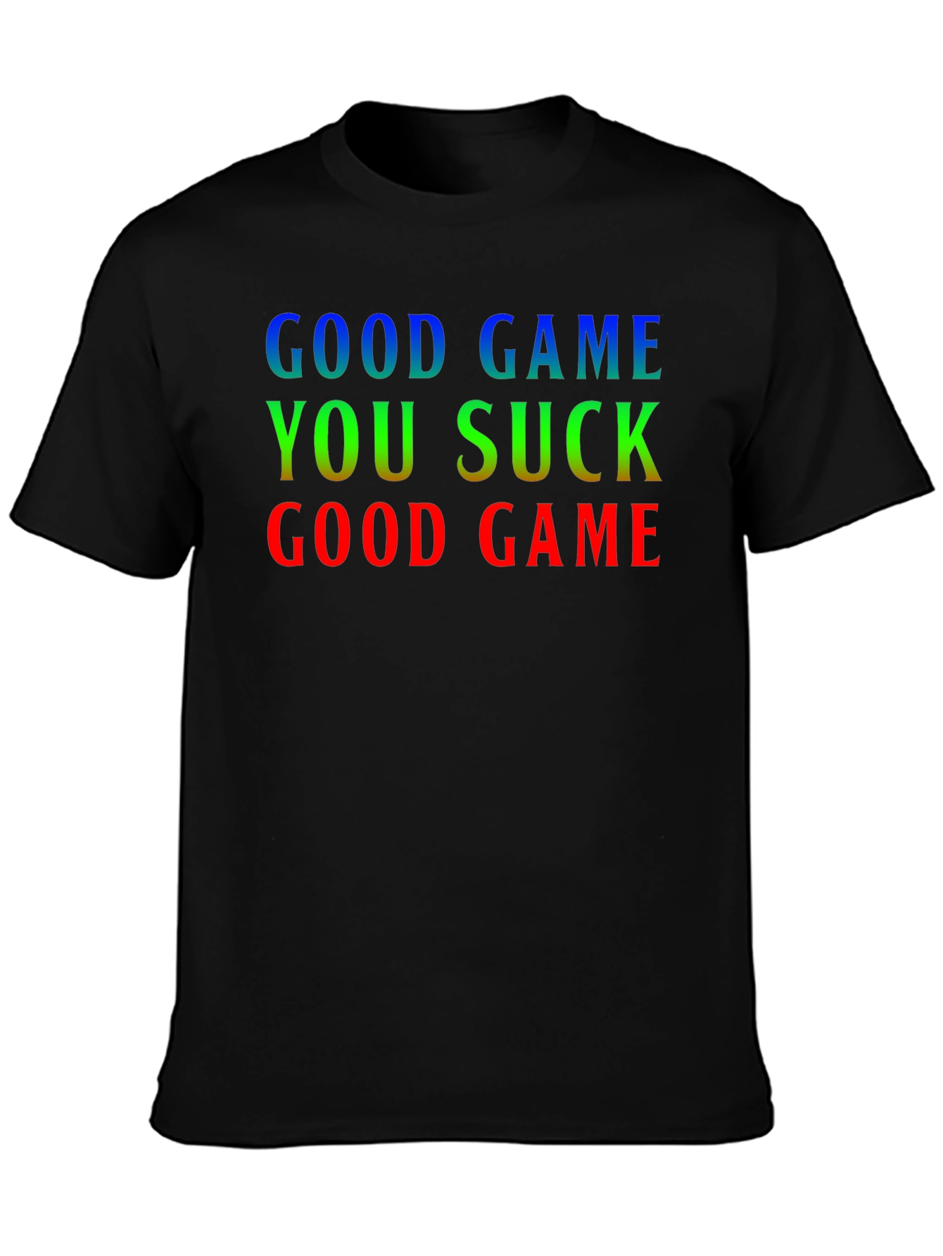 Good Game You Suck T-Shirt