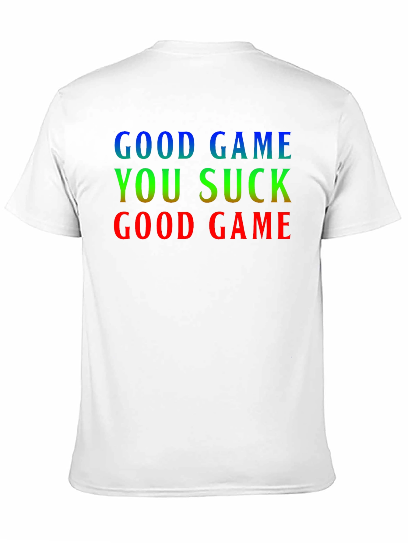 Good Game You Suck T-Shirt