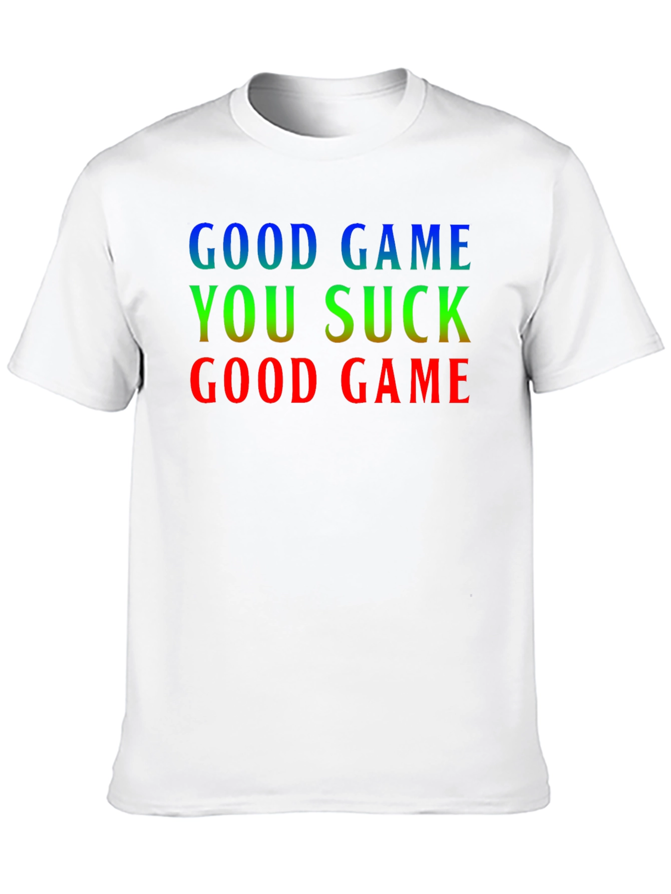 Good Game You Suck T-Shirt