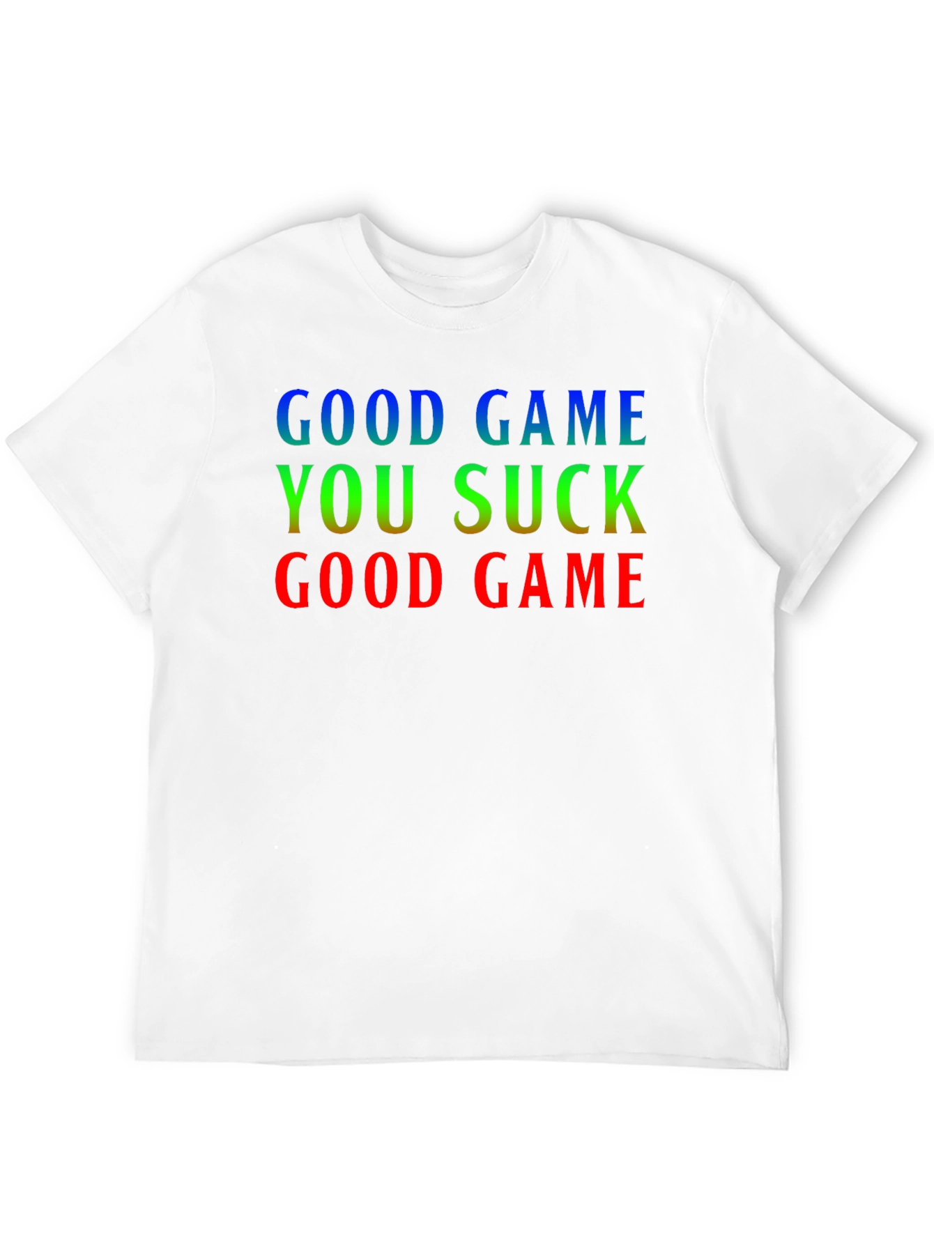 Good Game You Suck T-Shirt