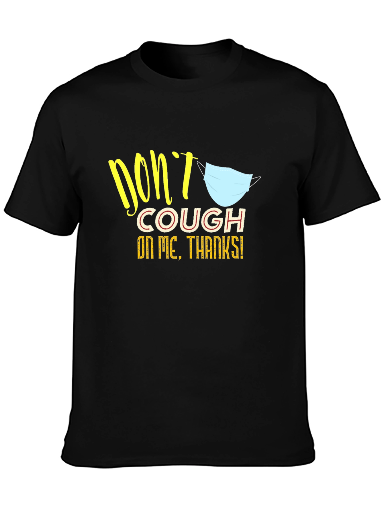 Dont Cough on Me Black Graphic Tee