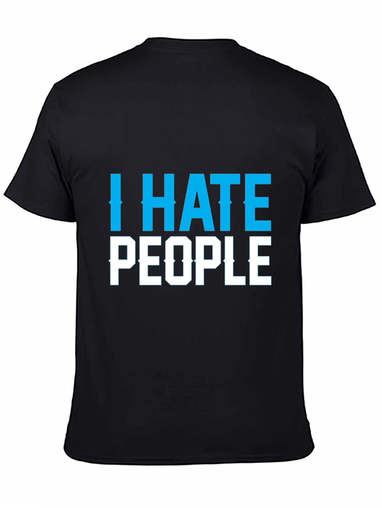 I Hate People Graphic Tee - Sarcastic Novelty T-Shirt